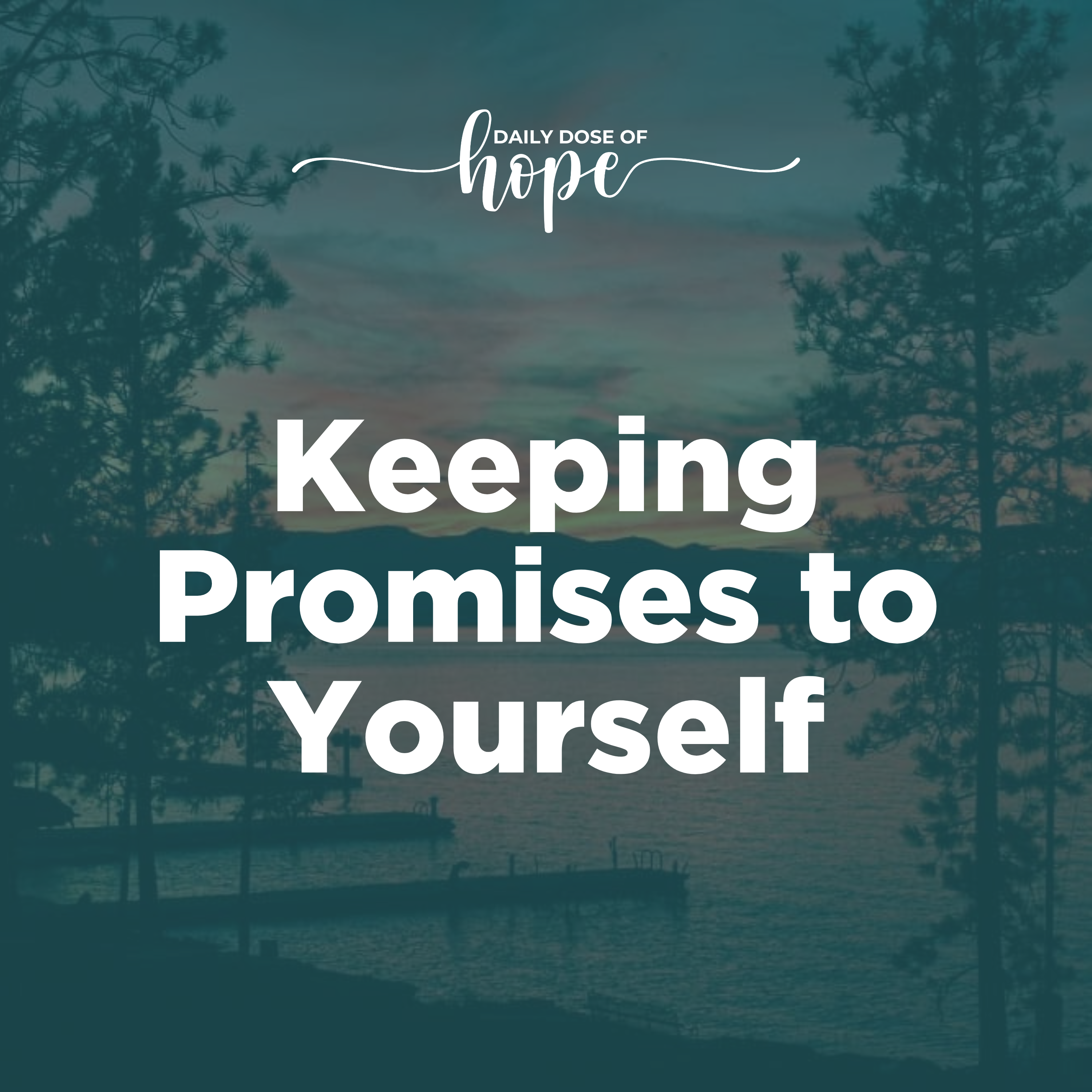 Keeping Promises to Yourself
