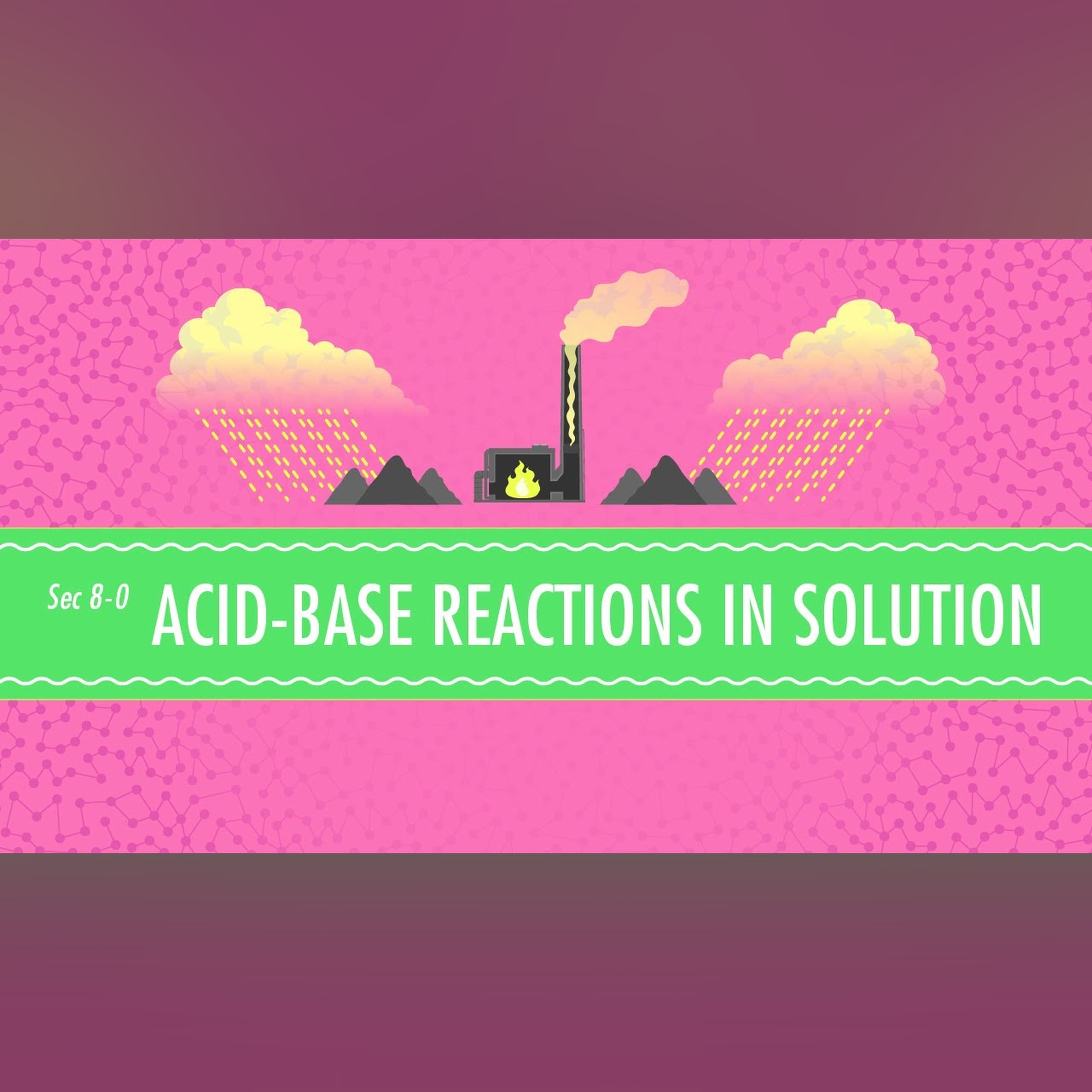 Acid-Base Reactions in Solution: Crash Course Chemistry #8