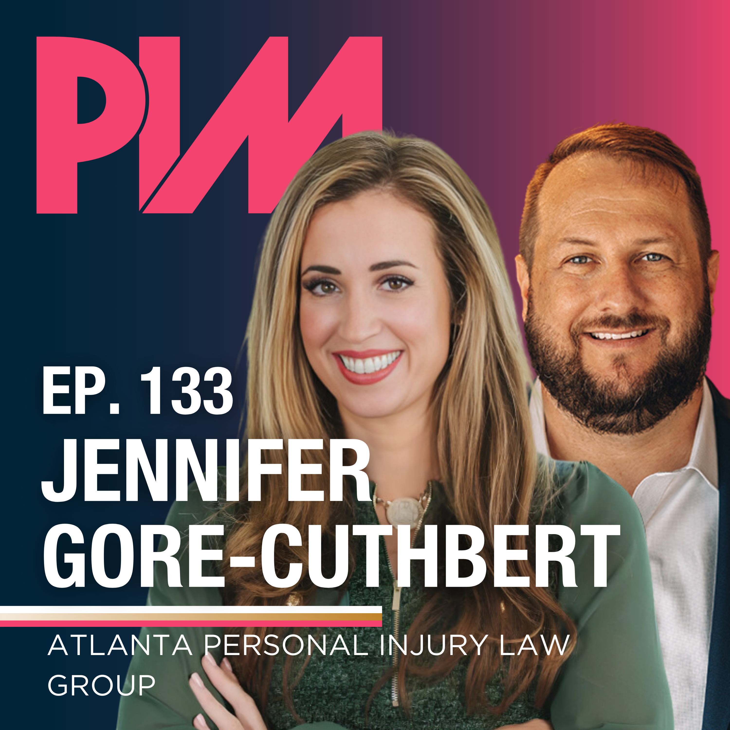 133. Jennifer Gore-Cuthbert, Atlanta Personal Injury Law Group  — Hyper-growth: Brand Building and Digital Assets episode artwork