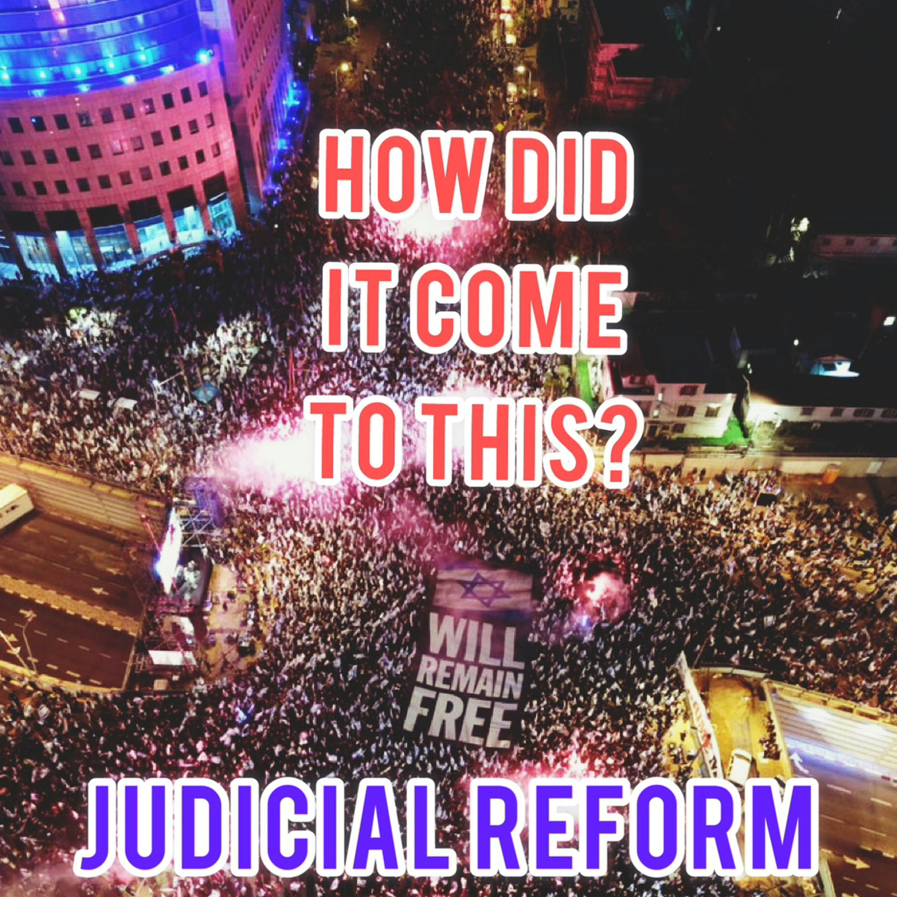 109: Judicial Reform crisis: “If one side wins Israel will lose. We must stay Jewish, democratic”