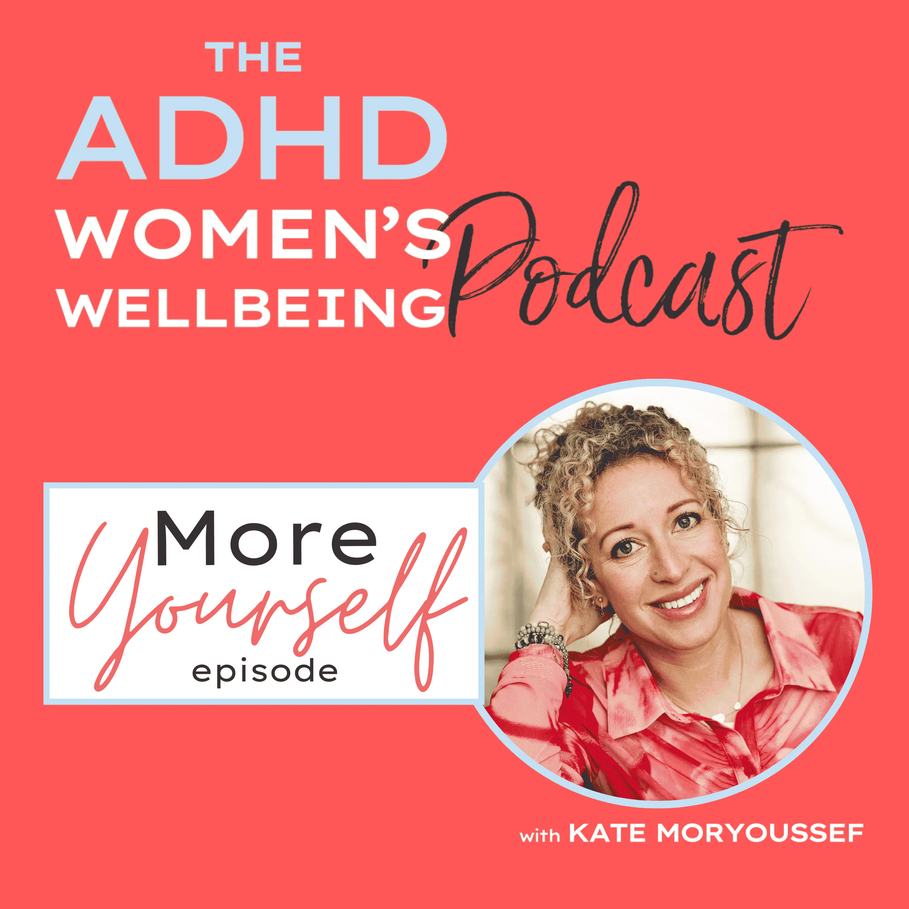 Finding More Presence, Not Perfection: A More Yourself Episode