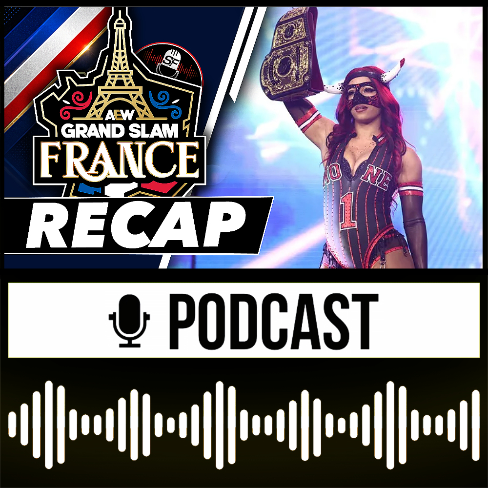 Bonjour, Europa! AEW besucht Paris – AEW Grand Slam France – Dynamite Recap 06.10.26 episode artwork