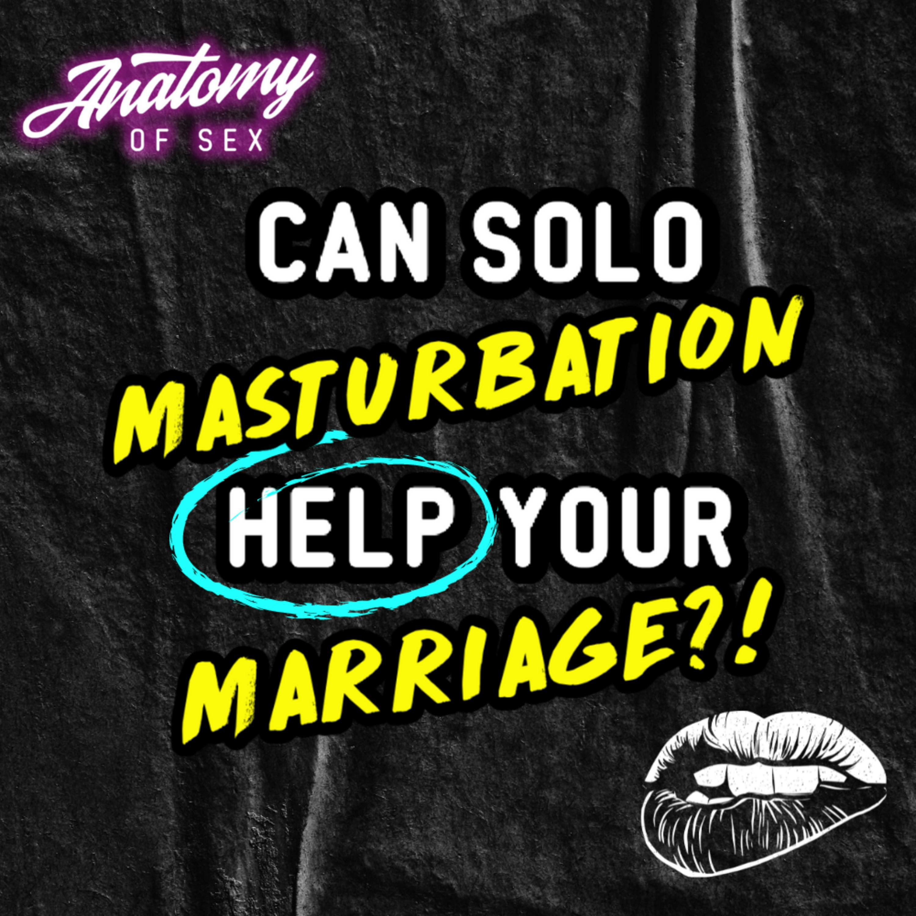 SEX: Can Solo Masturbation Help Your Marriage?