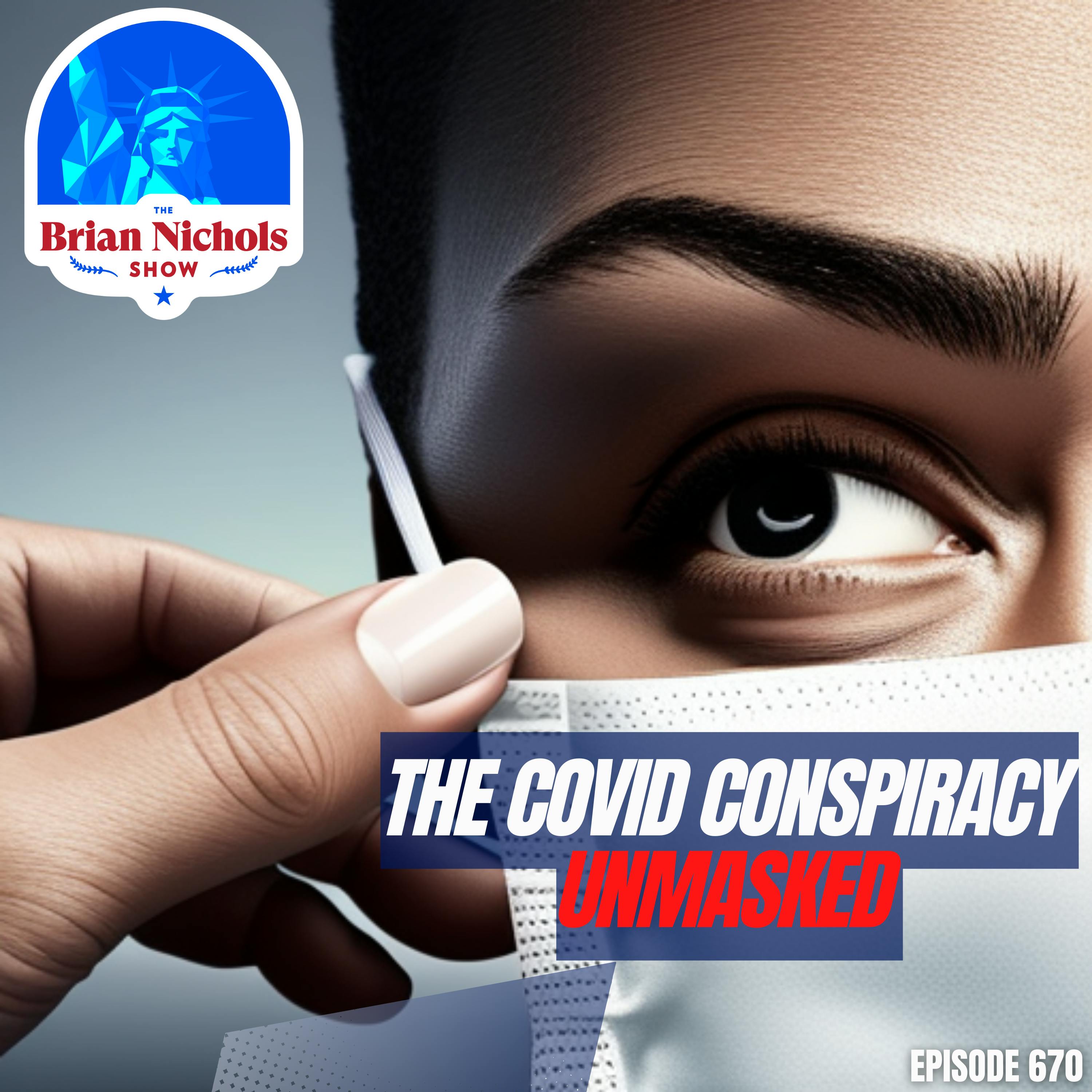 670: The COVID Conspiracy - UNMASKED Image