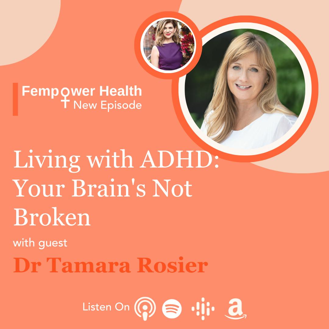 Living with ADHD: You’re Brain’s Not Broken | Dr. Tamara Rosier