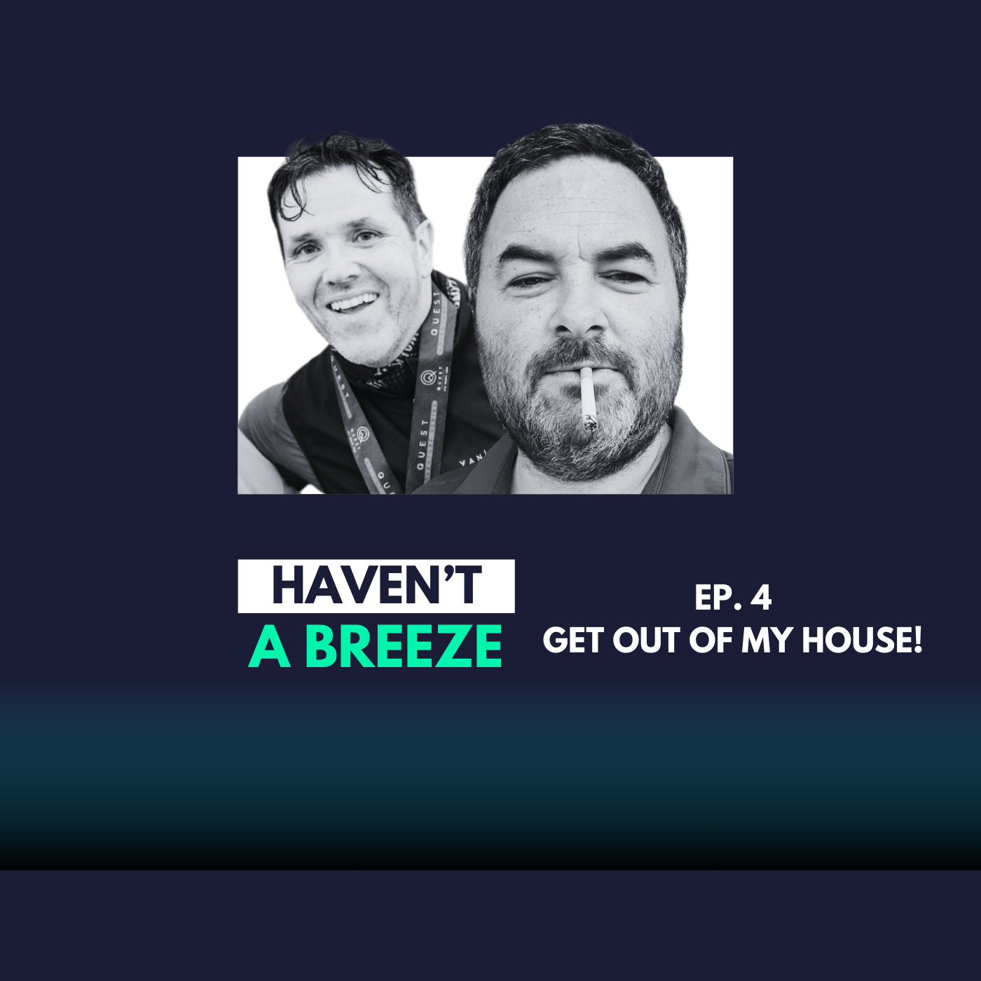 Get Out Of My House | Haven't A Breeze | Episode 4 episode artwork