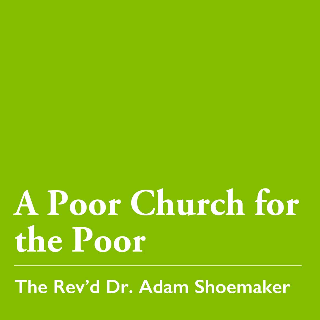 Epiphany 3 (A): A Poor Church for the Poor – Jan. 25, 2026 Epiphany 3 (A): A Poor Church for the Poor – Jan. 25, 2026