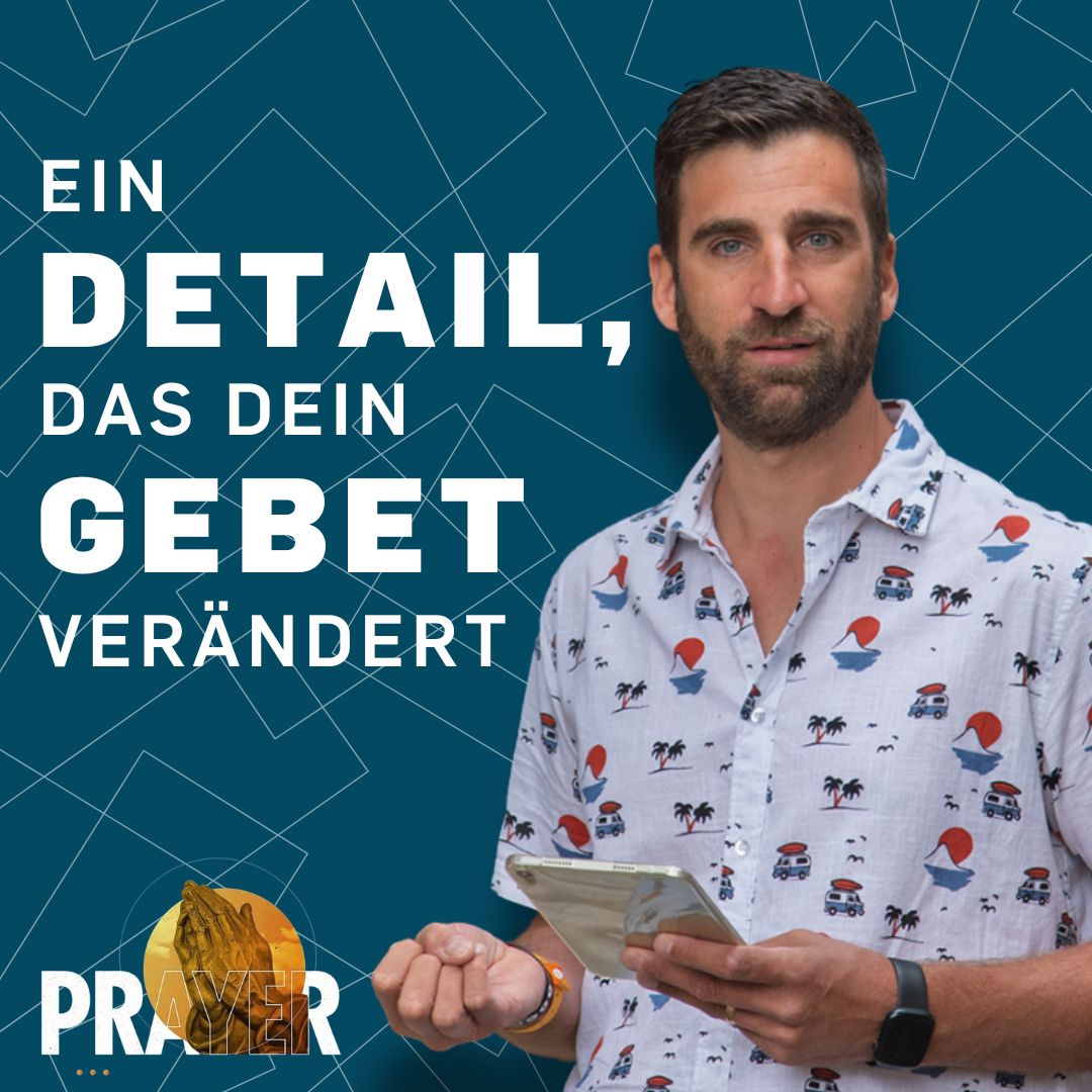 Ein Detail, das dein Gebet verändert | Prayer | Simeon Hofer