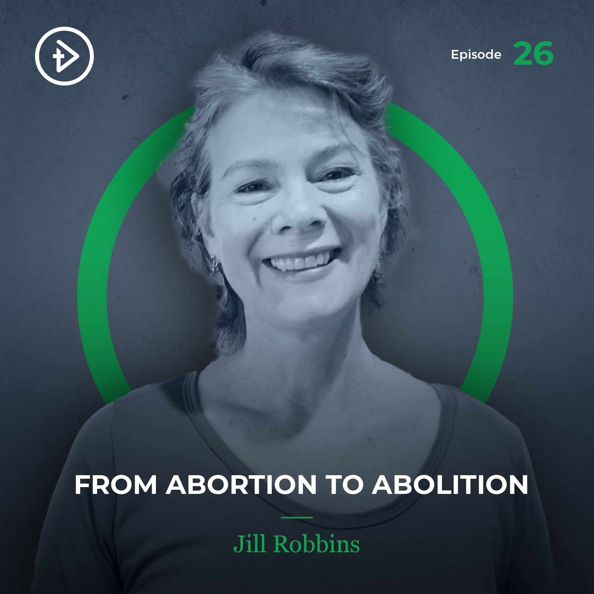 REMASTERED: #26 From Abortion to Abolition - Jill Robbins