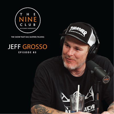 The Nine Club - The Jeff Grosso Interview