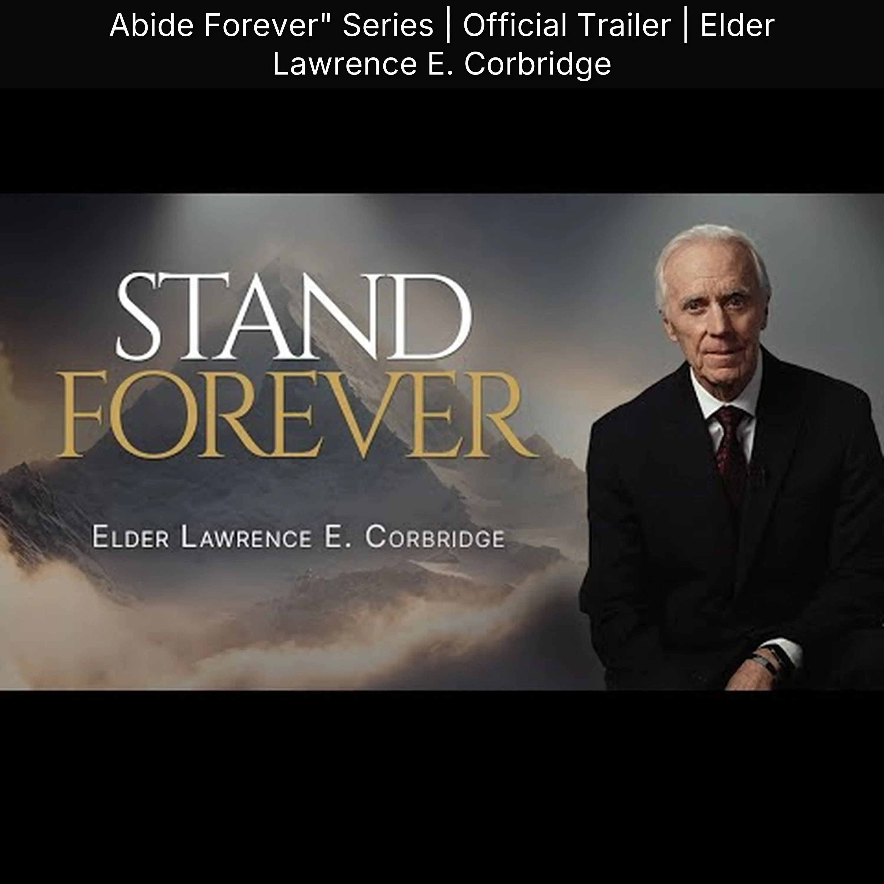 Abide Forever" Series | Official Trailer | Elder Lawrence E. Corbridge episode artwork