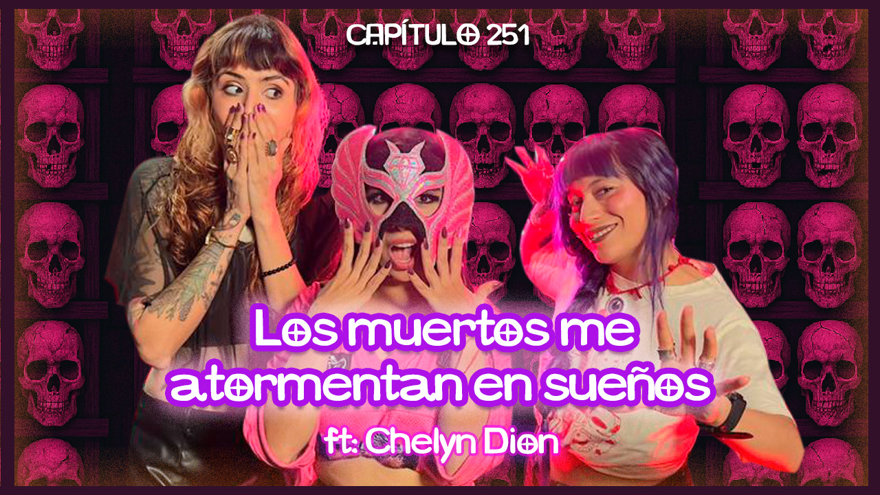 Cap. 251: Esa cuenta se pagó en el más allá ft. Chelyn Dion (La nueva ola de cumbia)