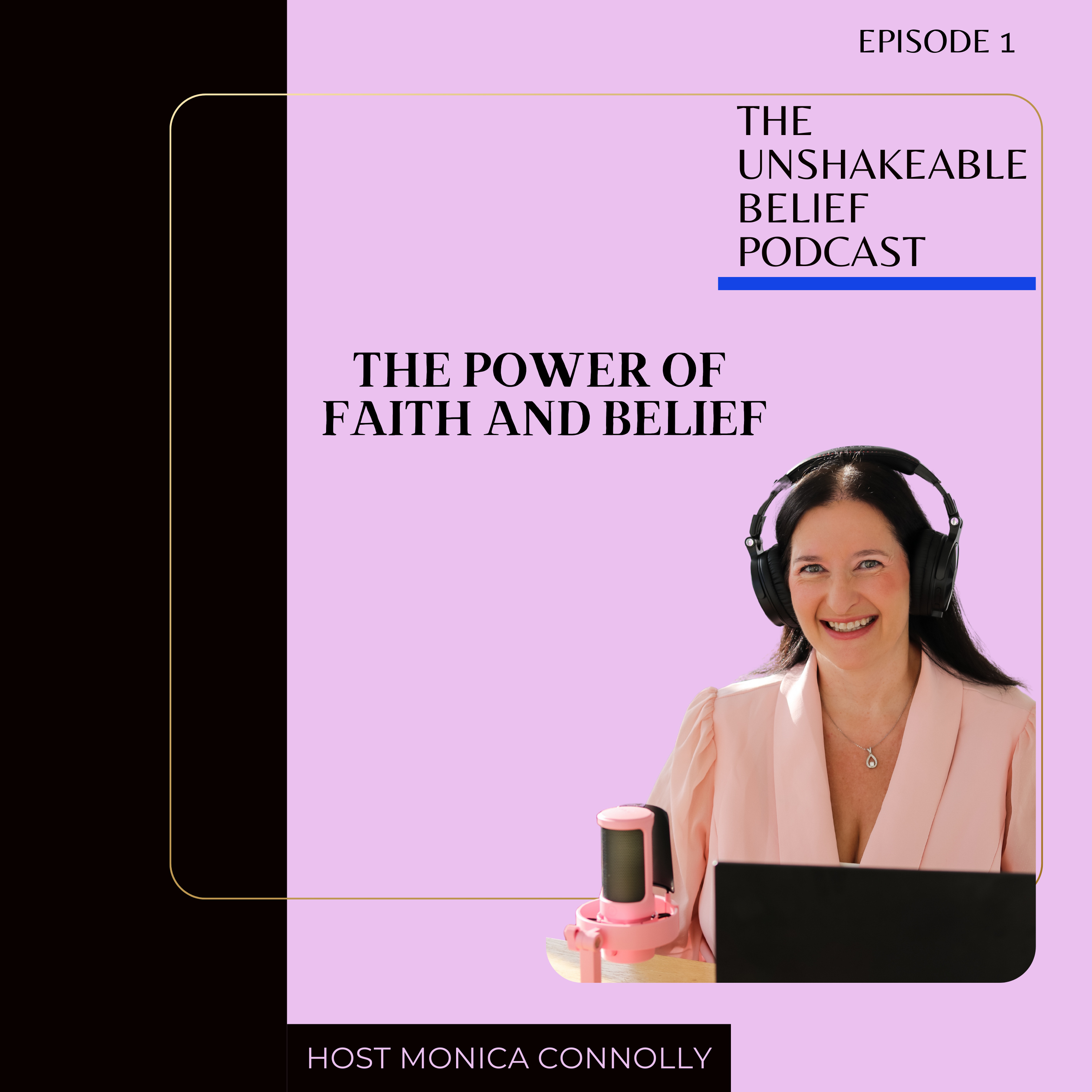 Unshakeable Belief with Monica Connolly