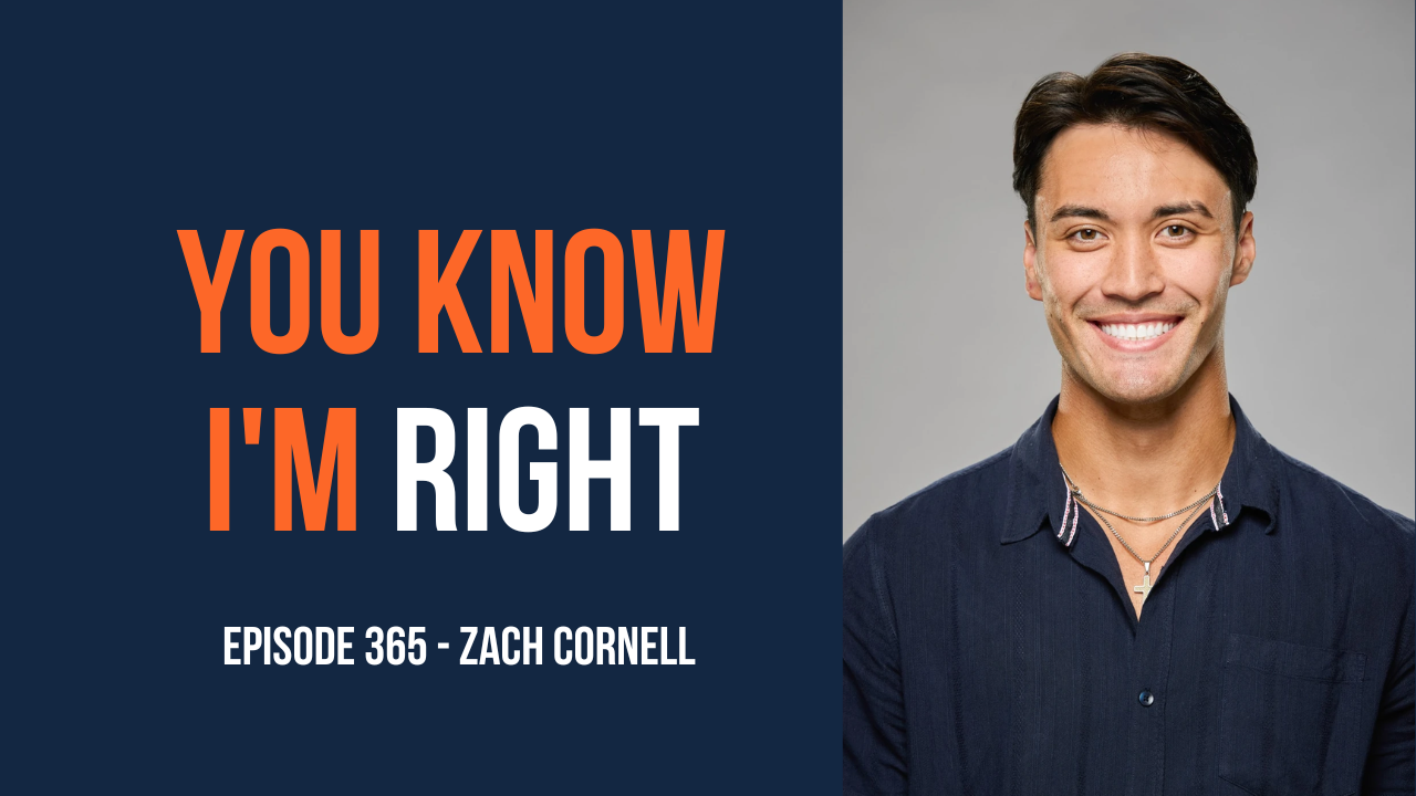You Know I'm Right, Episode 365: Big Brother's Zach Cornell