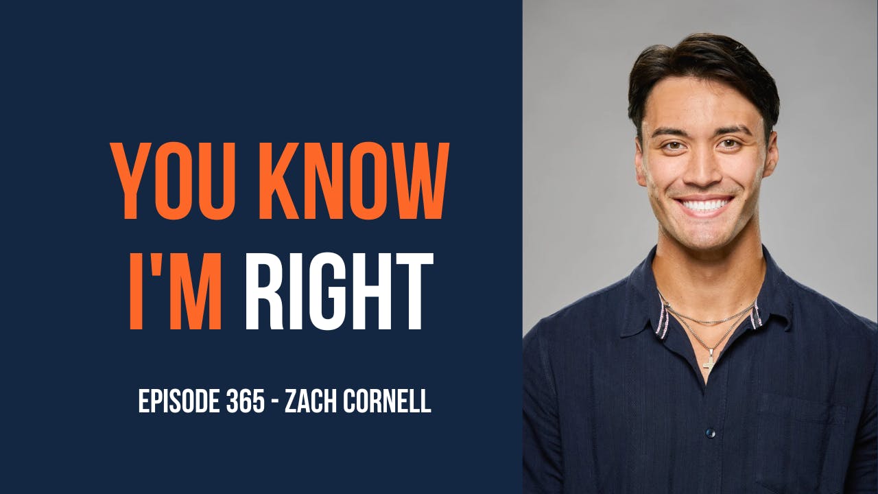 You Know I'm Right, Episode 365: Big Brother's Zach Cornell You Know I'm Right, Episode 365: Big Brother's Zach Cornell