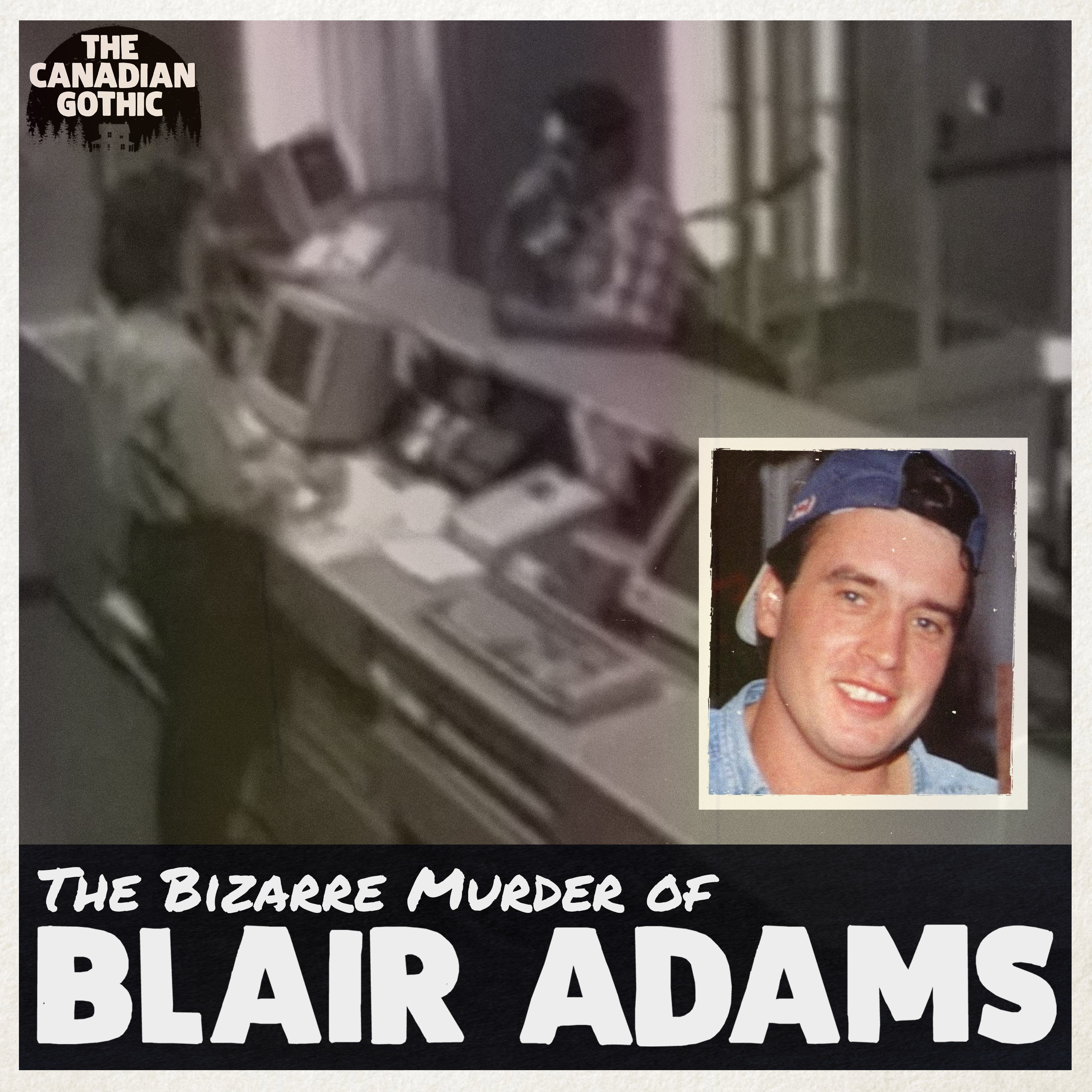 The Bizarre Murder of Blair Adams