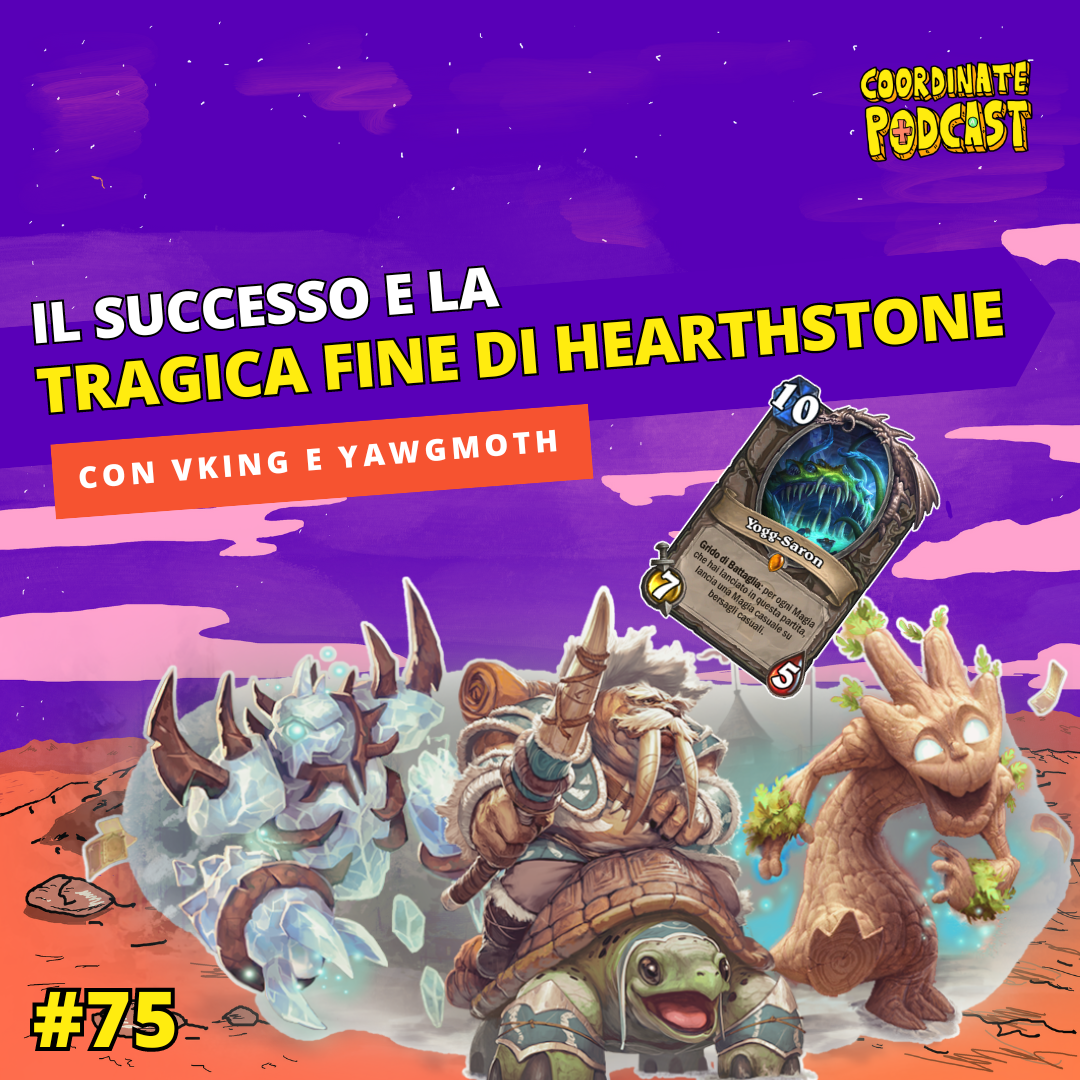 75. Hearthstone, impressionante successo e marcescente declino (con VKing e Yawgmoth)