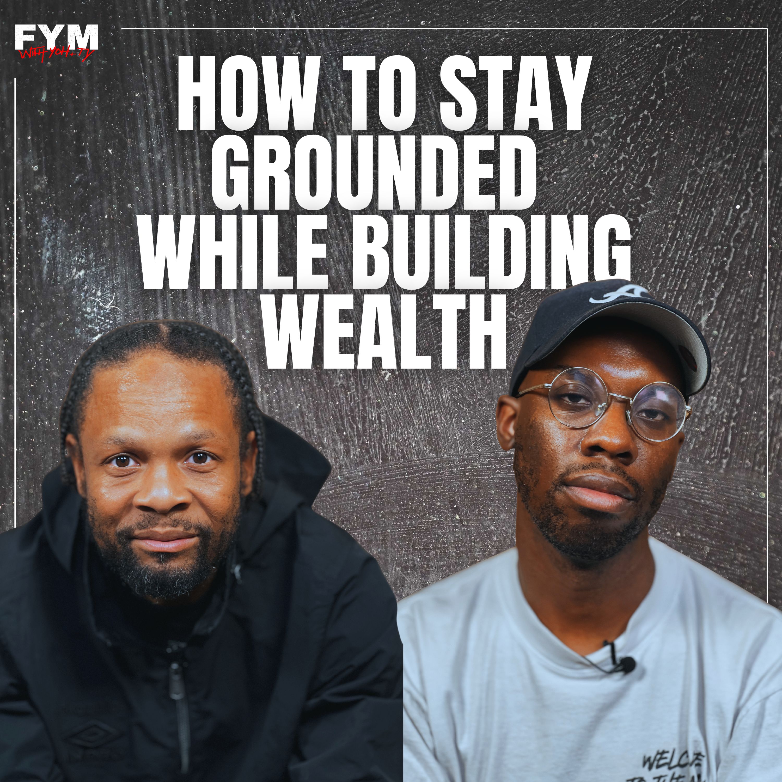 How To Stay Grounded While Building Wealth episode artwork