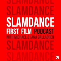 Slamdance First Film Podcast