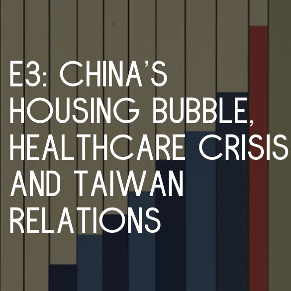 China’s Housing Bubble, Healthcare Crisis, and Taiwan Relations