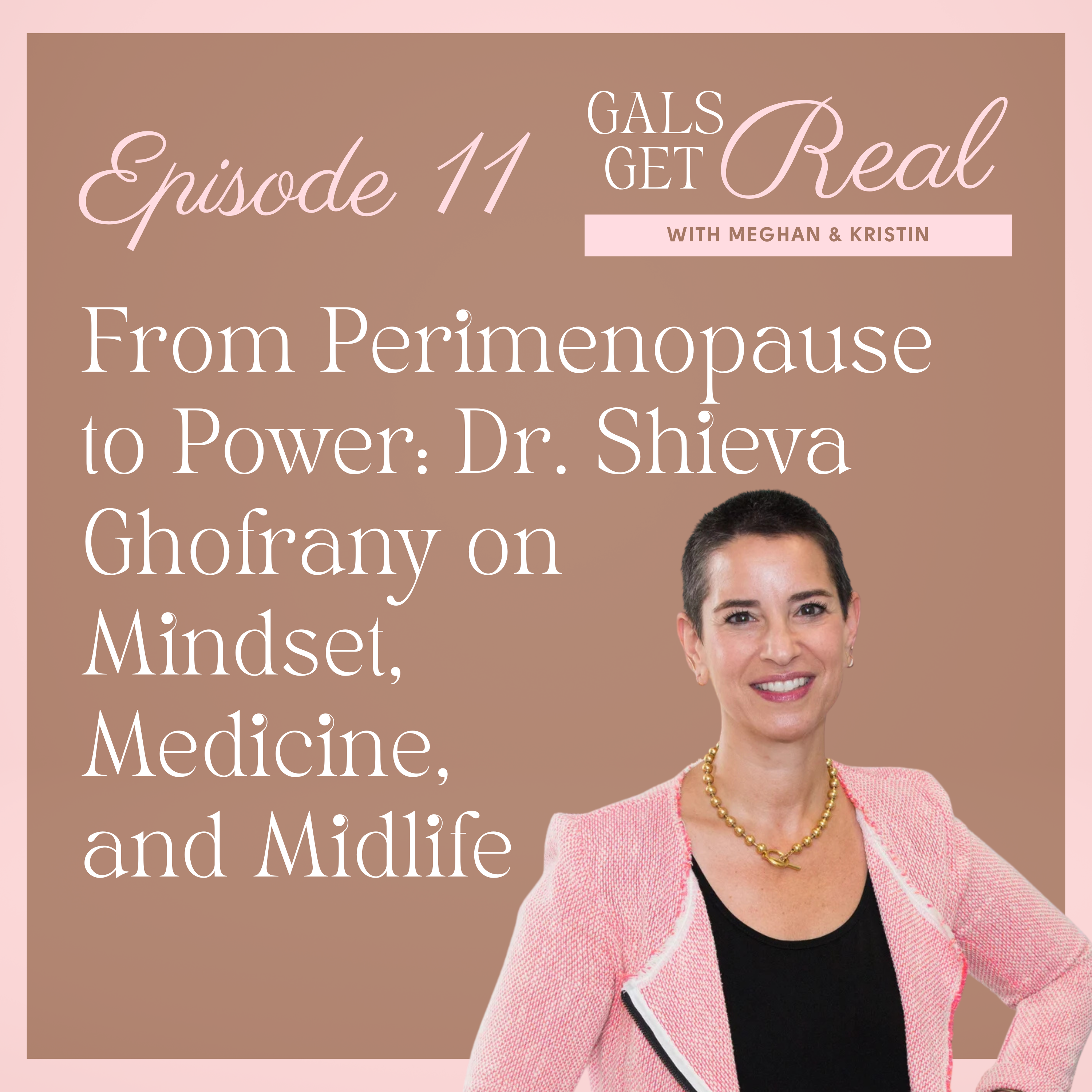 From Perimenopause to Power: Dr. Shieva Ghofrany on Mindset, Medicine, and Midlife EP 11 episode artwork