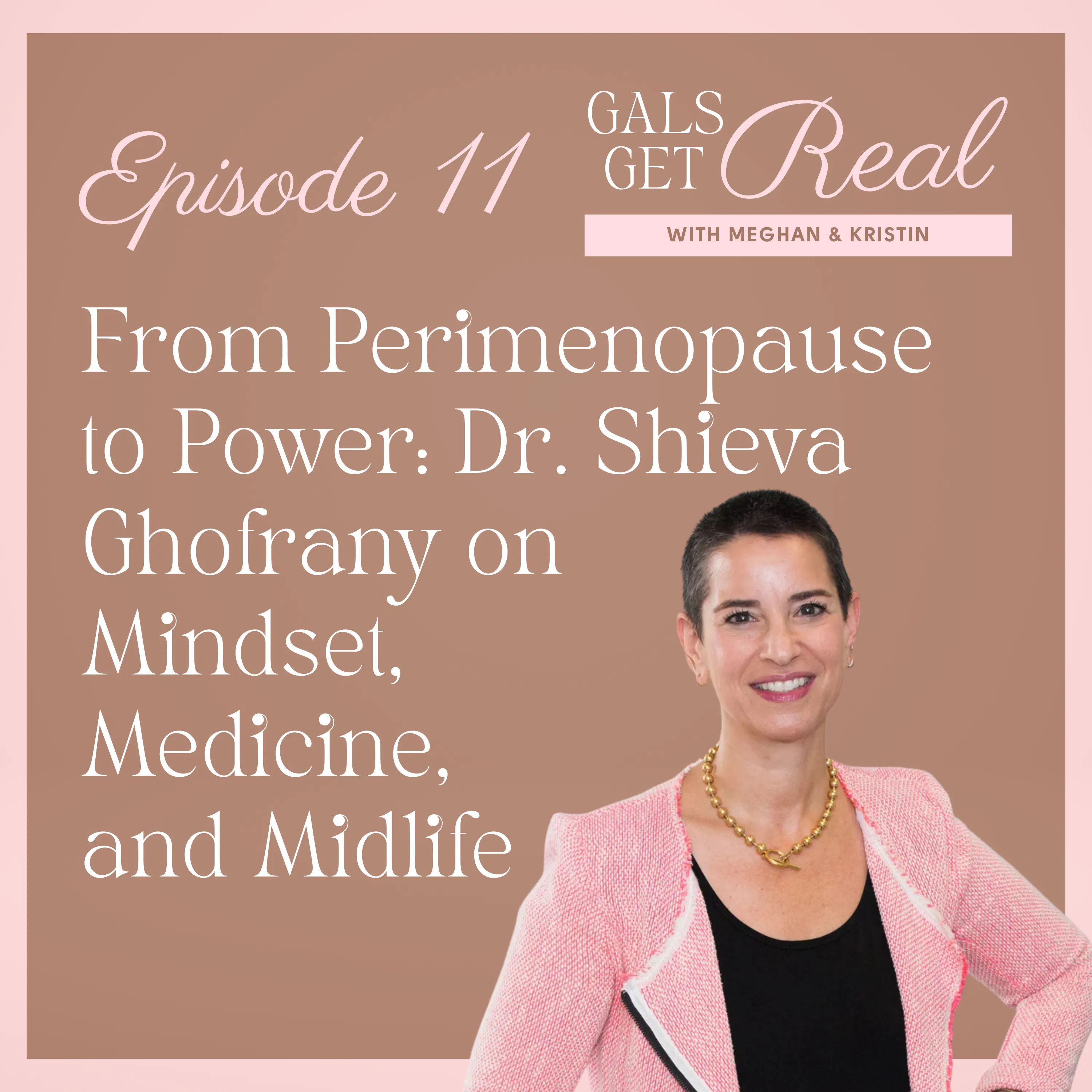 From Perimenopause to Power: Dr. Shieva Ghofrany on Mindset, Medicine, and Midlife EP 11 episode artwork