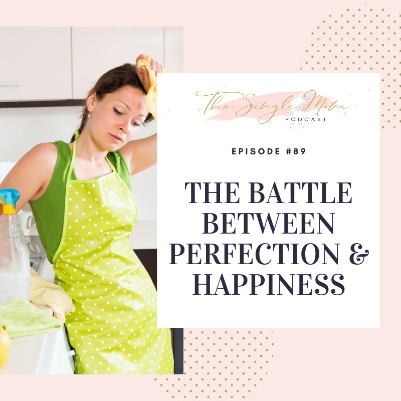 The Battle Between Perfection and Happiness