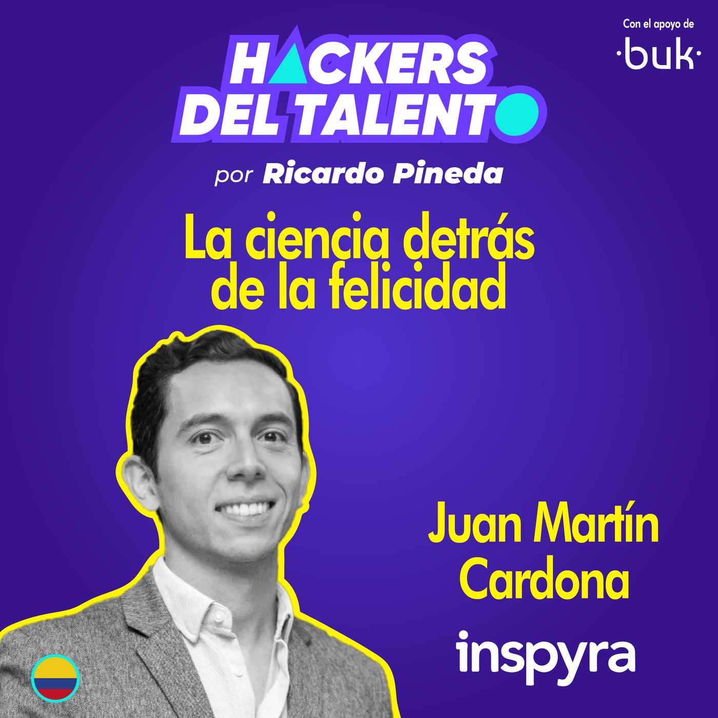 307- La ciencia detrás de la felicidad - Juan Martin Cardona (Inspyra) episode artwork