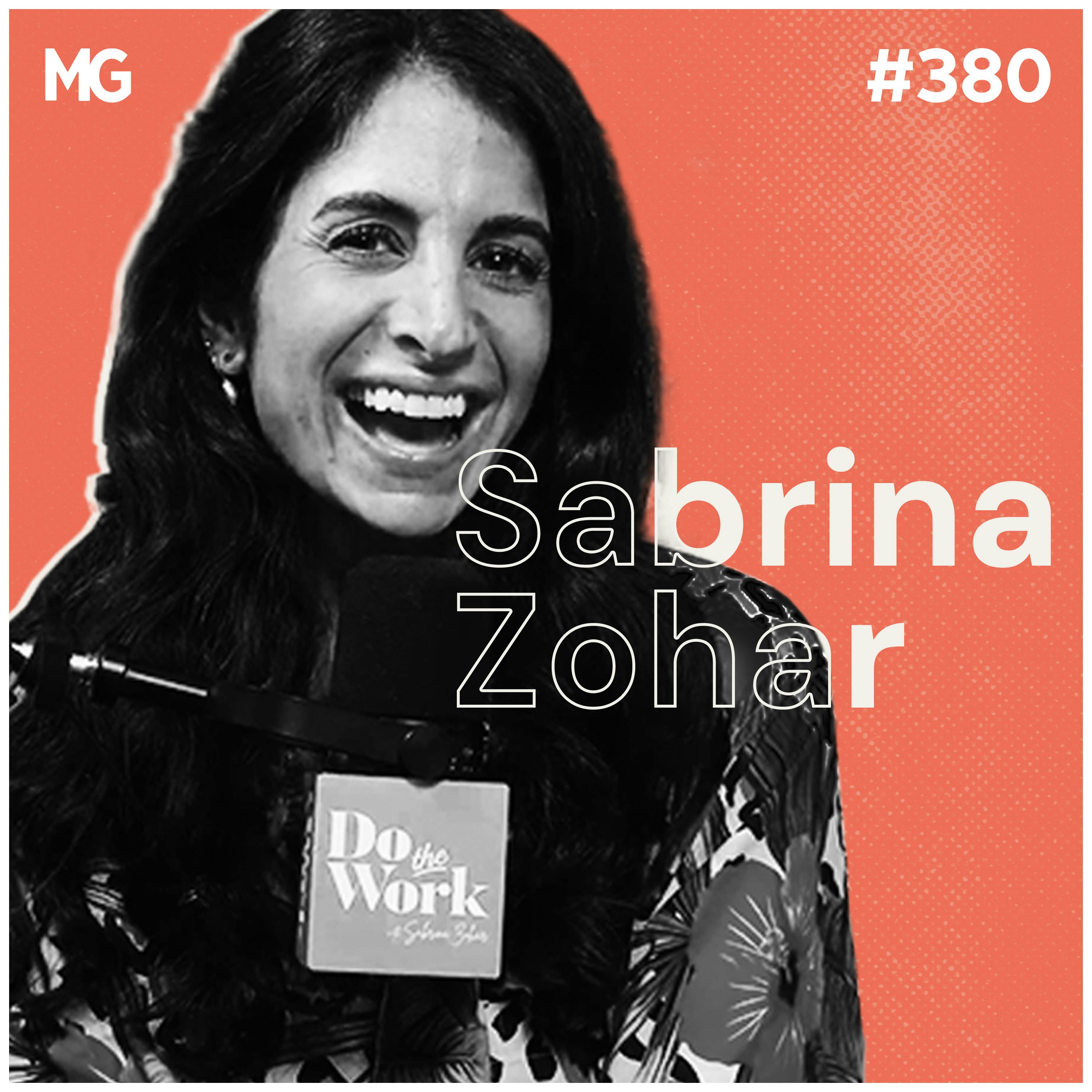 #380: Take Accountability For Your Relationships: How to Do The Work with Sabrina Zohar