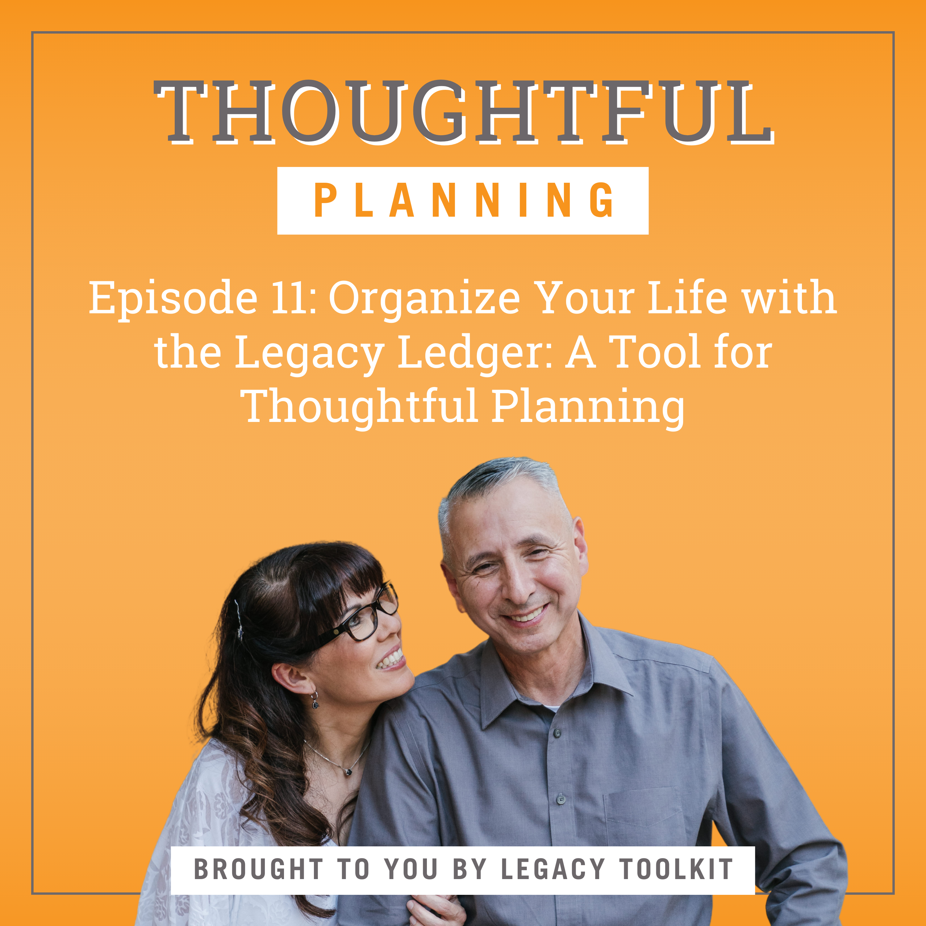 Organize Your Life with the Legacy Ledger: A Tool for Thoughtful Planning EP11