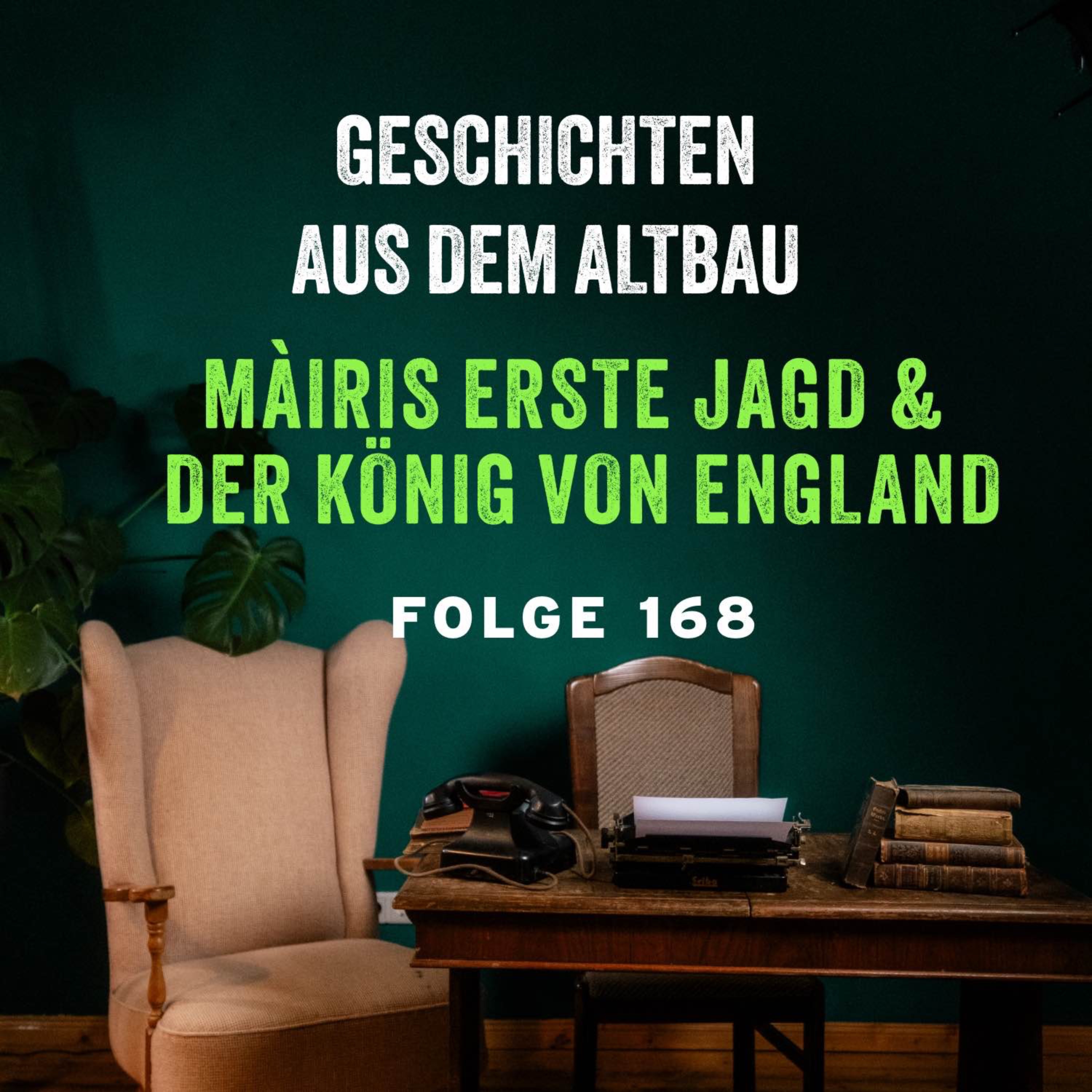 #168 - Màiris erste Jagd und Der König von England episode artwork