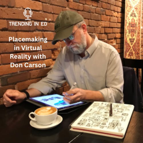 Placemaking in Virtual Reality with Don Carson