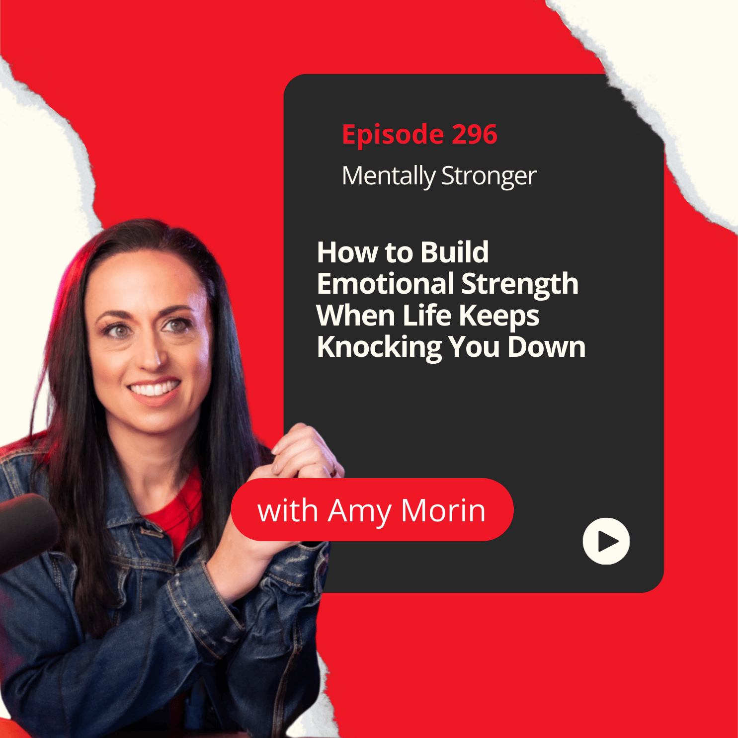 296 — 5 Ways to Build Emotional Strength When Life Keeps Knocking You Down