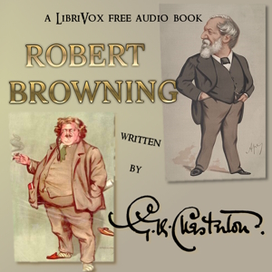 Robert Browning by G. K. Chesterton ~ Full Audiobook [biography]