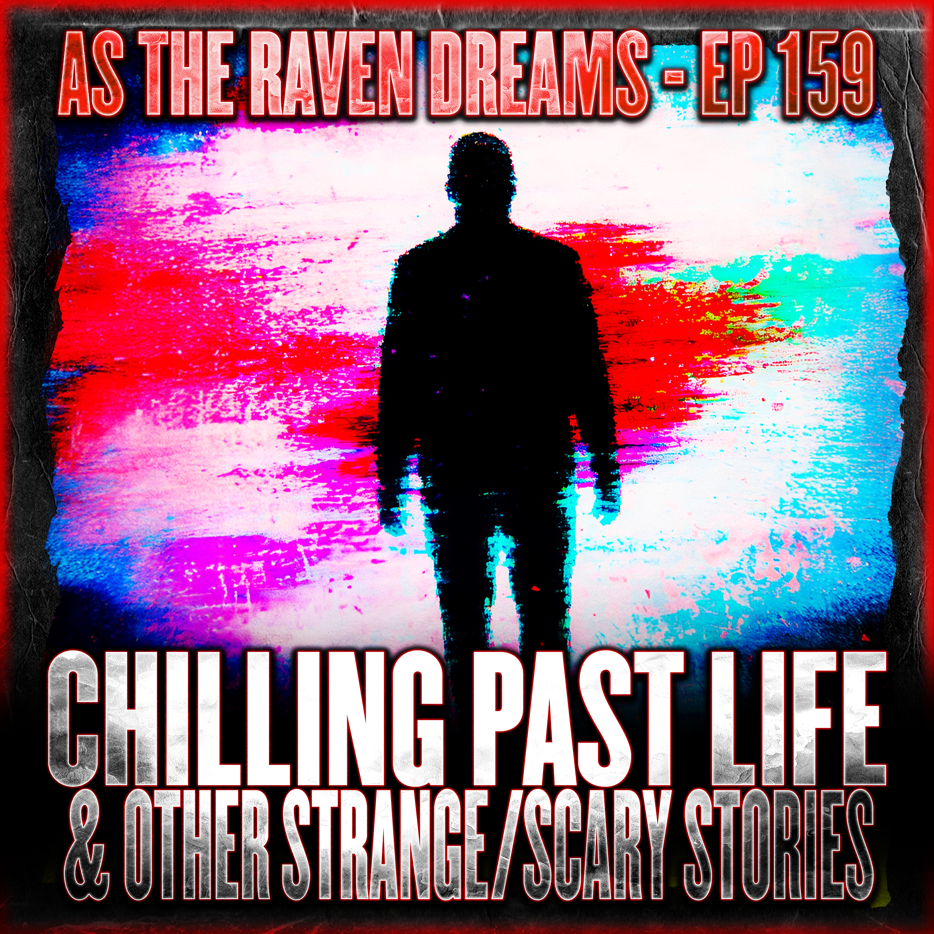 ATRD Ep. 159 - Chilling Past Life Stories & Other Strange And Scary Stories