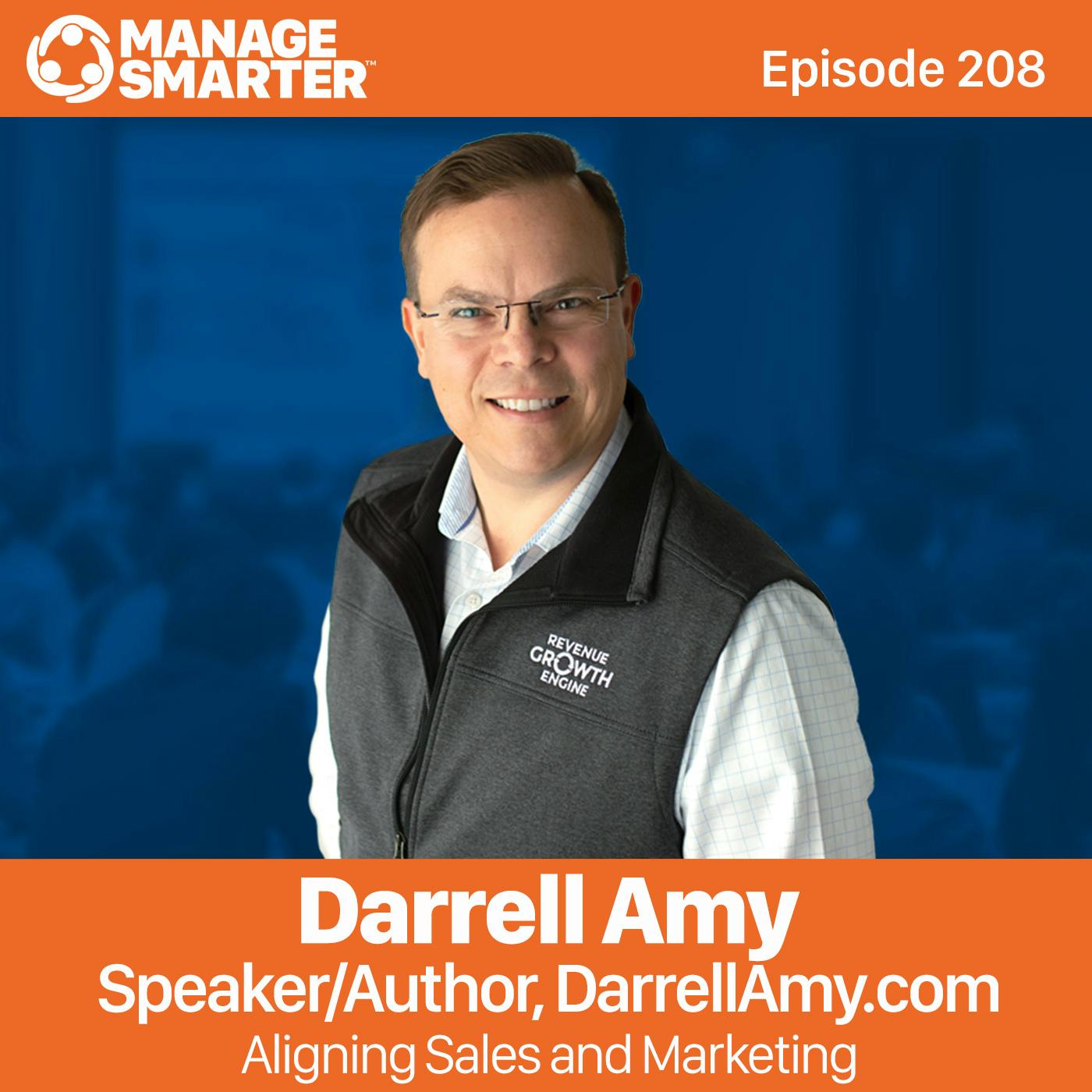 208: Darrell Amy: Aligning Sales and Marketing