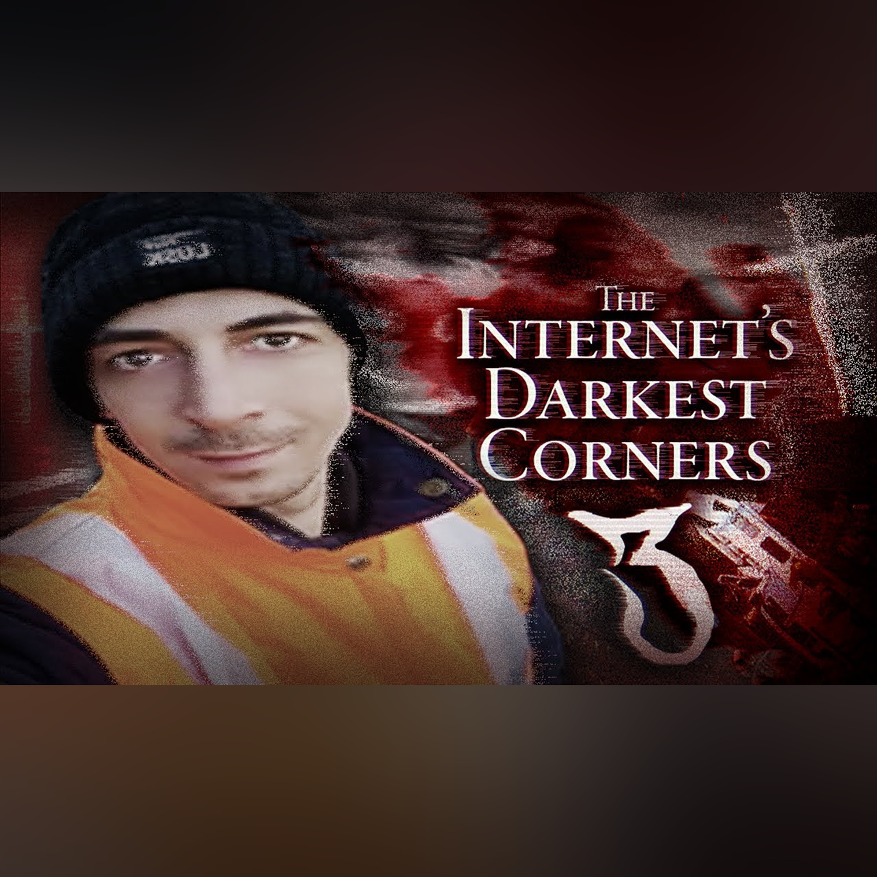 The Internet's Darkest Corners 3 episode artwork