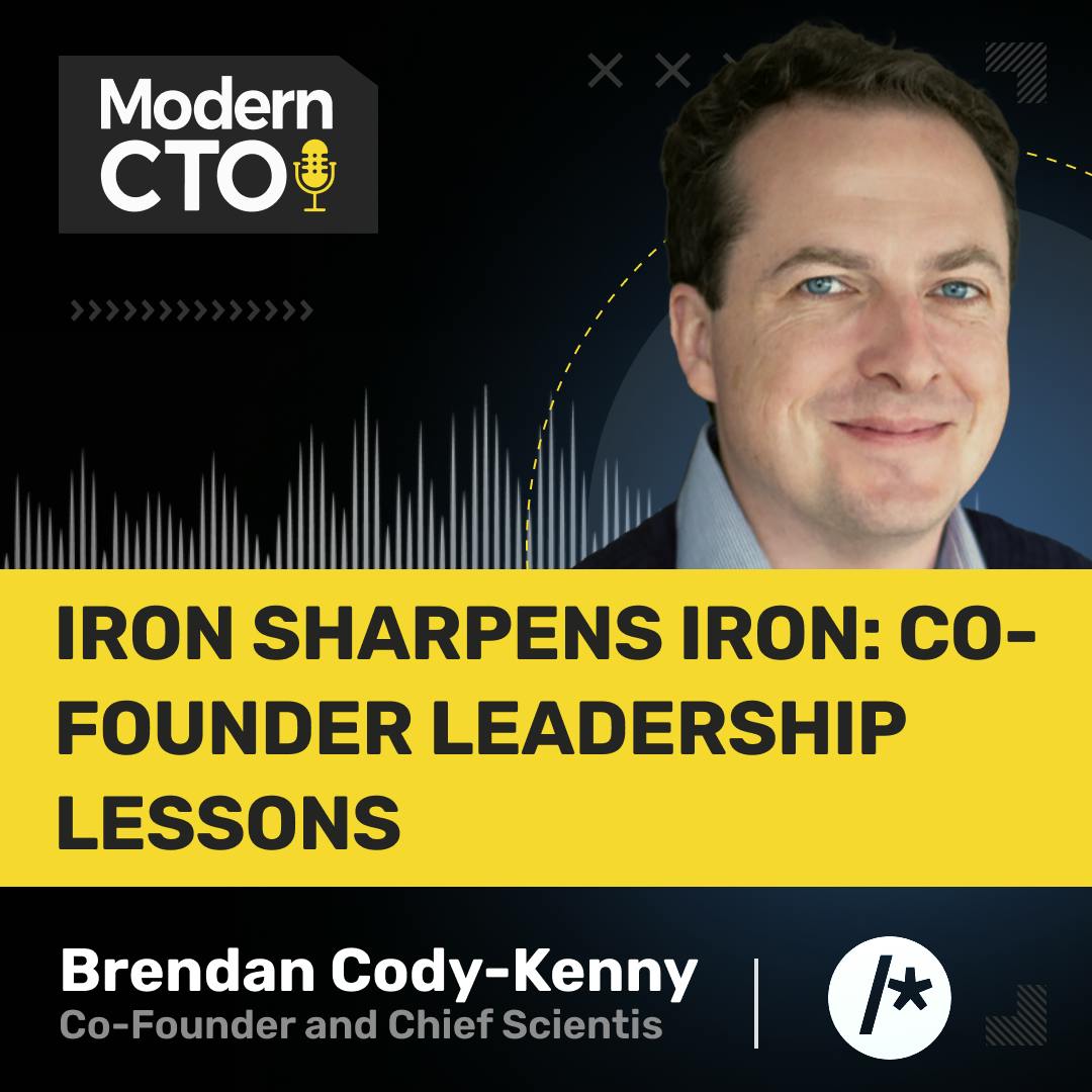 Iron Sharpens Iron: Co-Founder Leadership Lessons with Brendan Cody-Kenny, Co-Founder and Chief Scientist at Sema