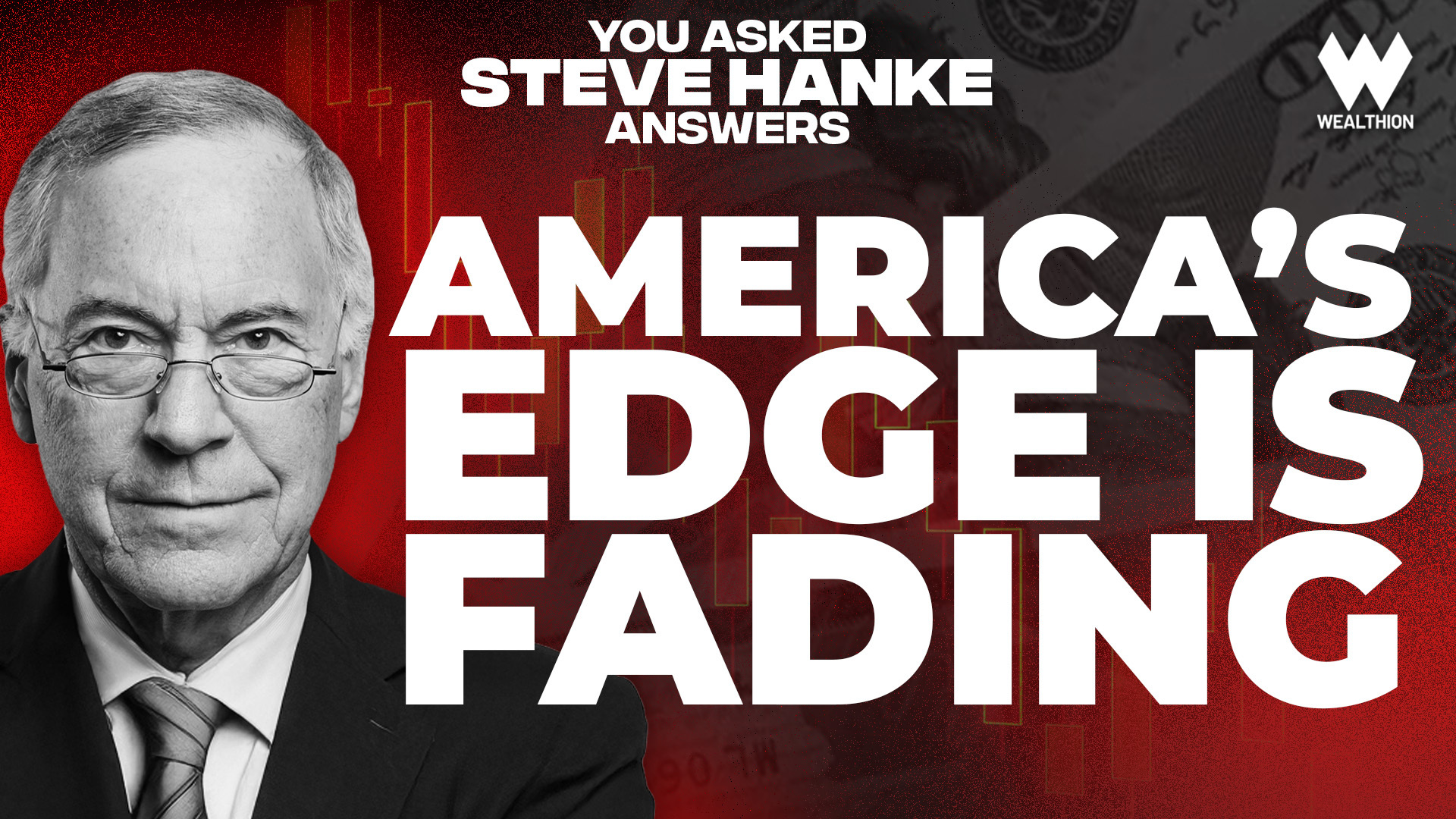 Is America’s Edge Fading? Steve Hanke on Dollar Dominance
