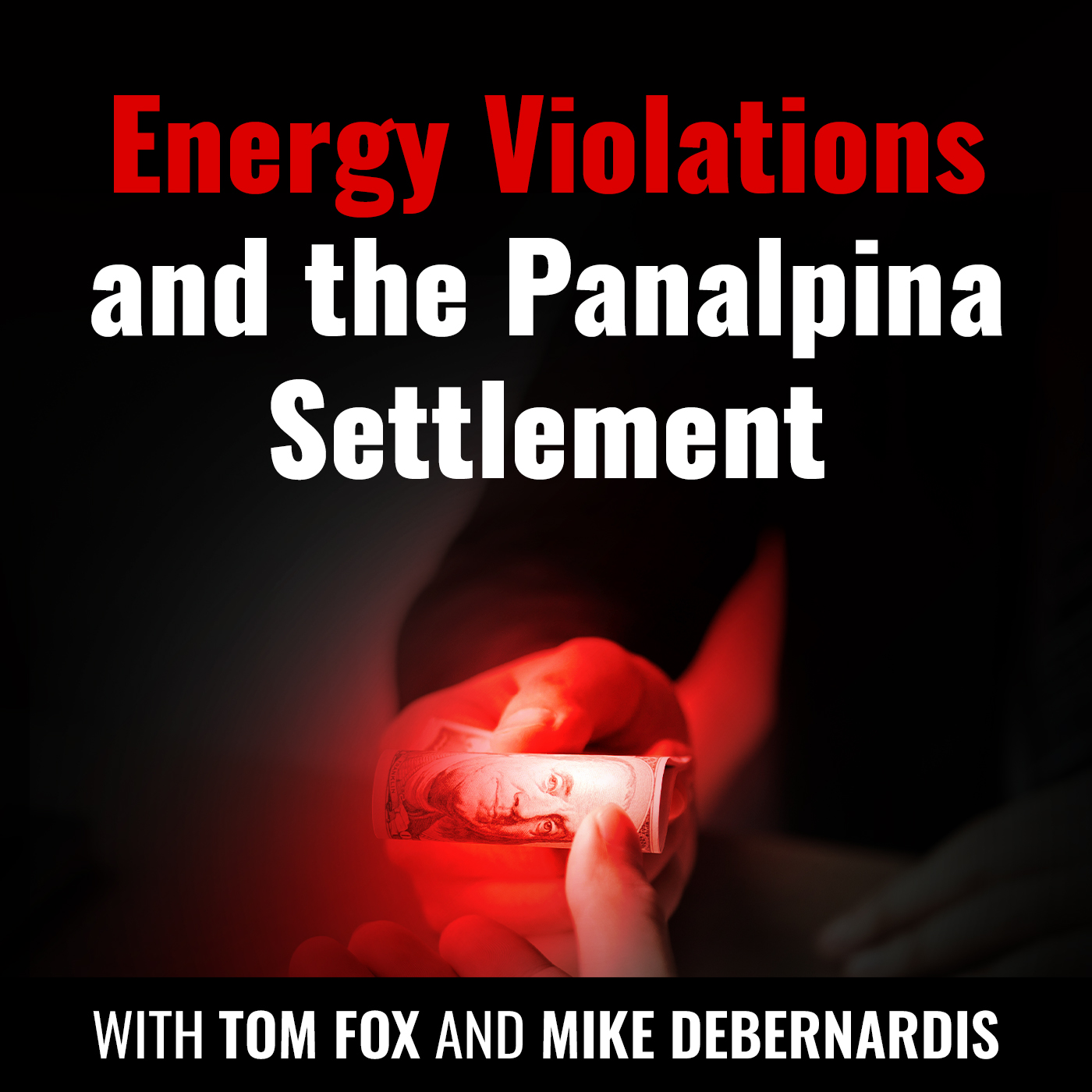 Energy Violations and the Panalpina Settlements  with Tom Fox and Michael DeBernardis