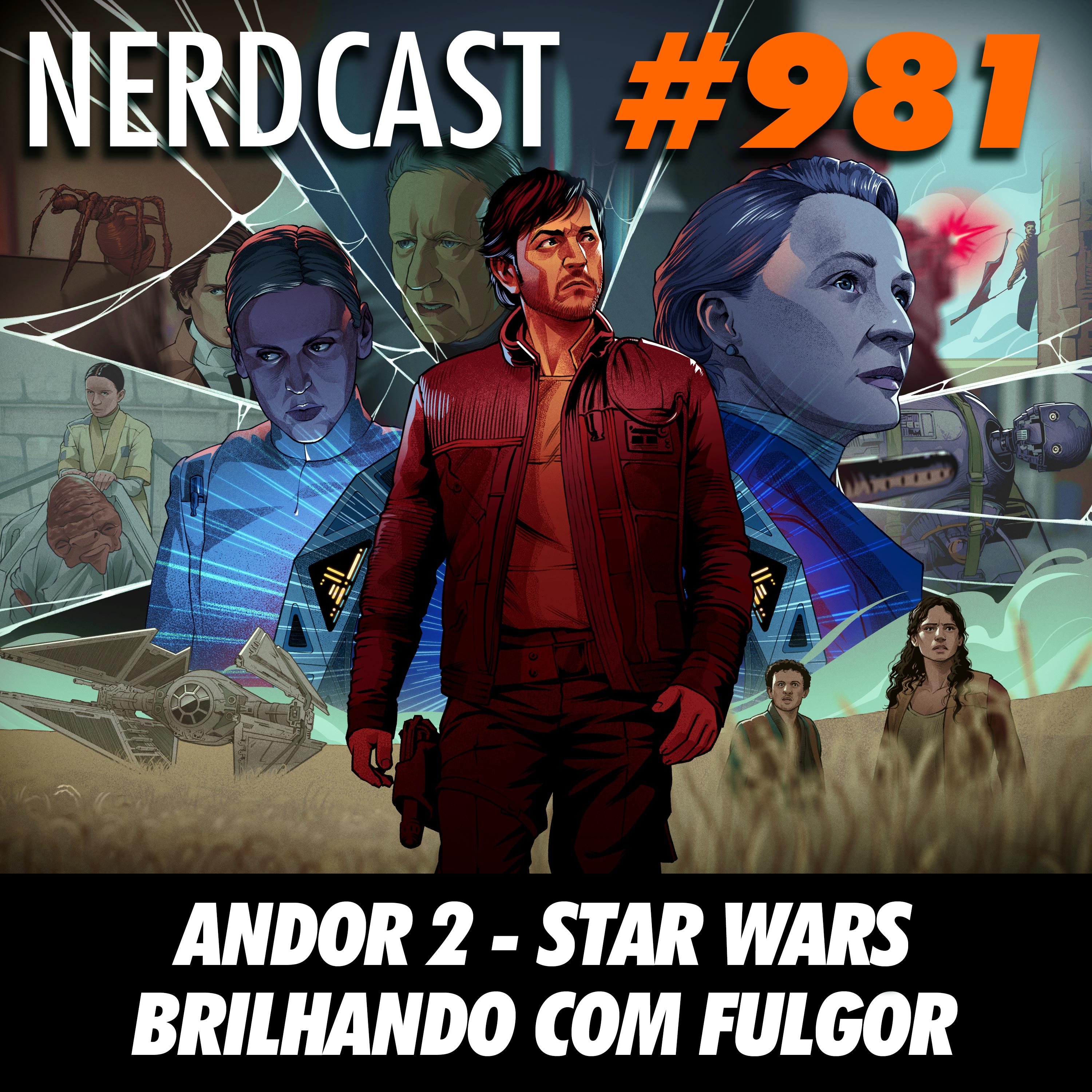 NerdCast 981 - Andor 2 – Star Wars brilhando com fulgor