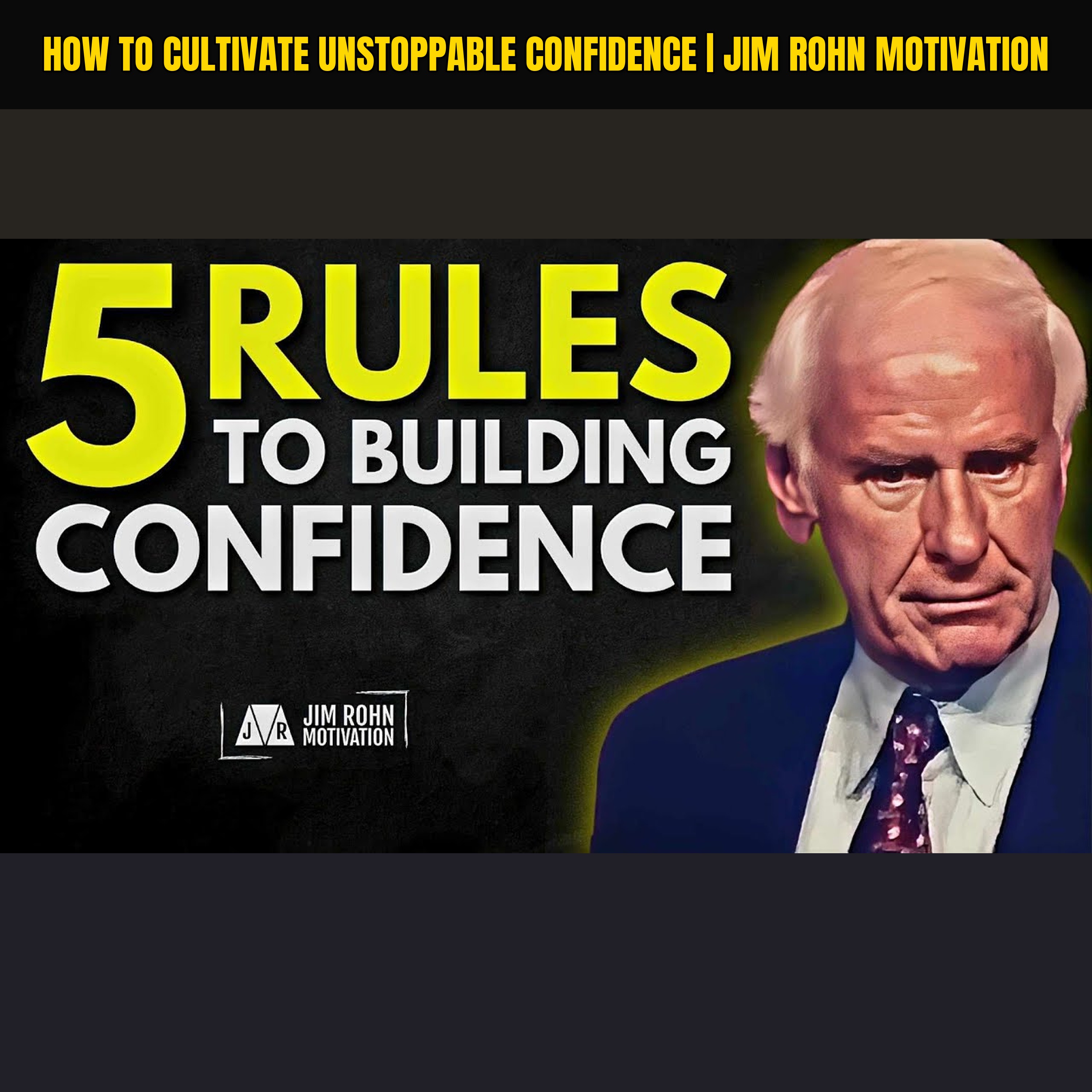 How To Cultivate Unstoppable Confidence | Jim Rohn Motivation
