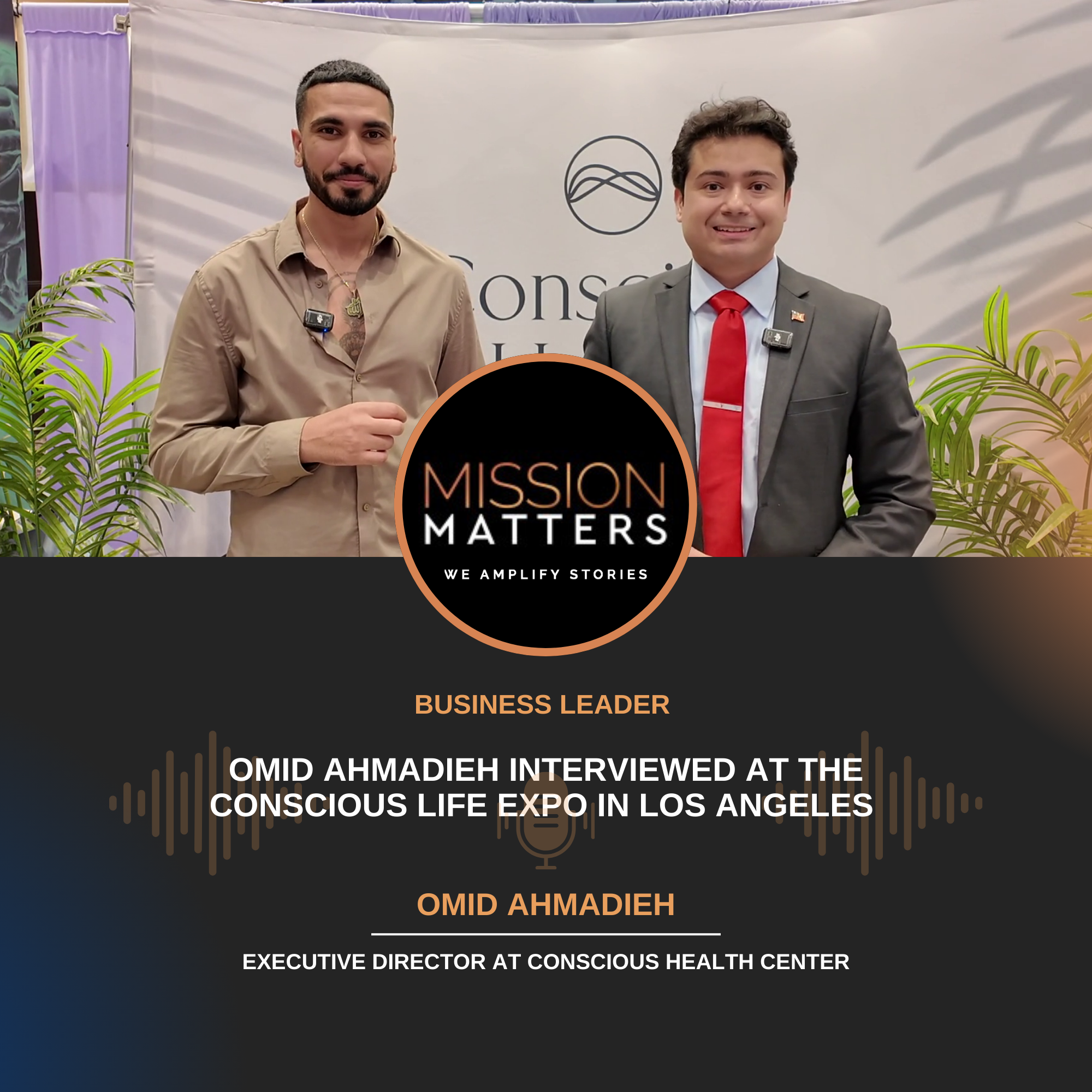 Omid Ahmadieh Interviewed at The Conscious Life Expo in Los Angeles