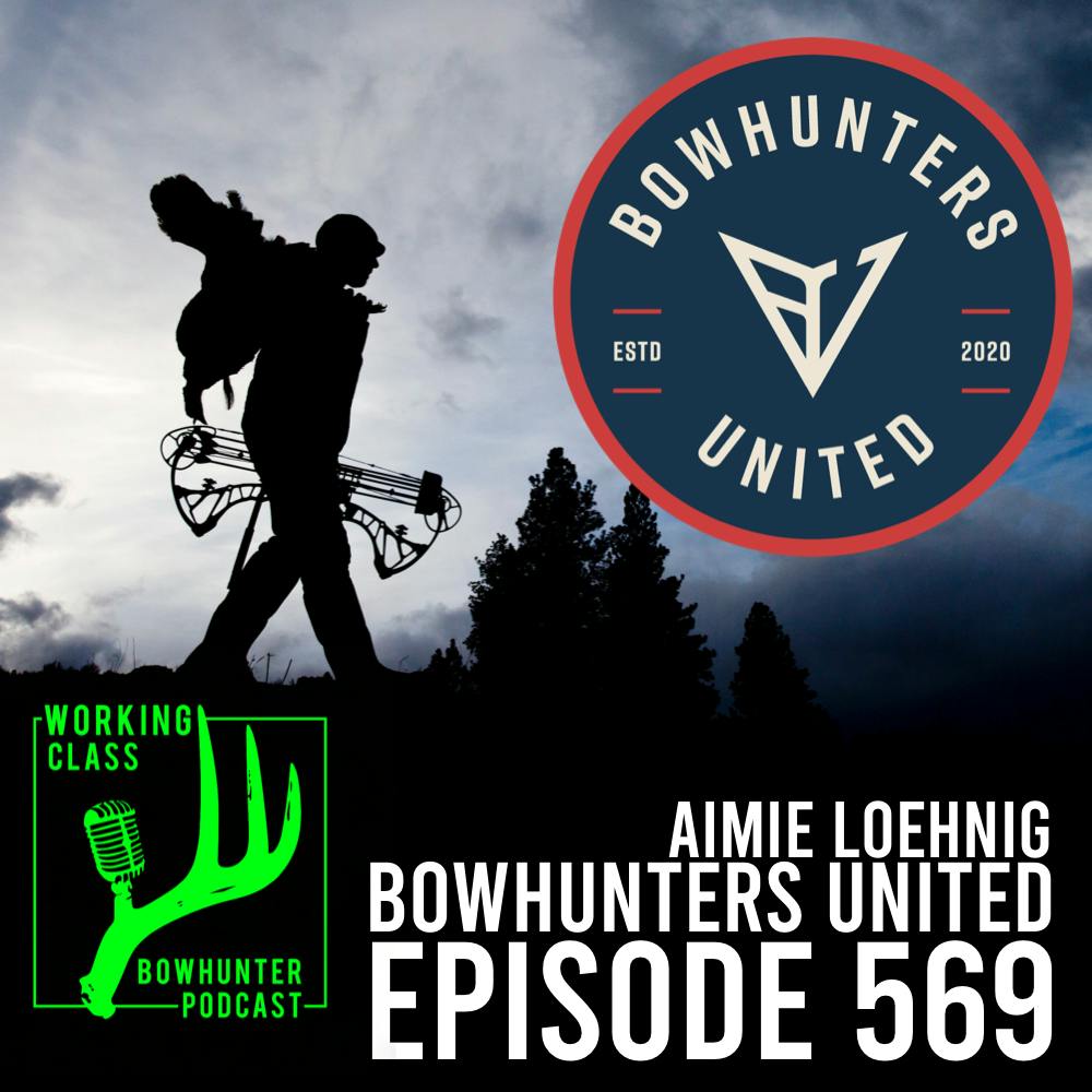 569 Bowhunters United with Aimie Loehnig