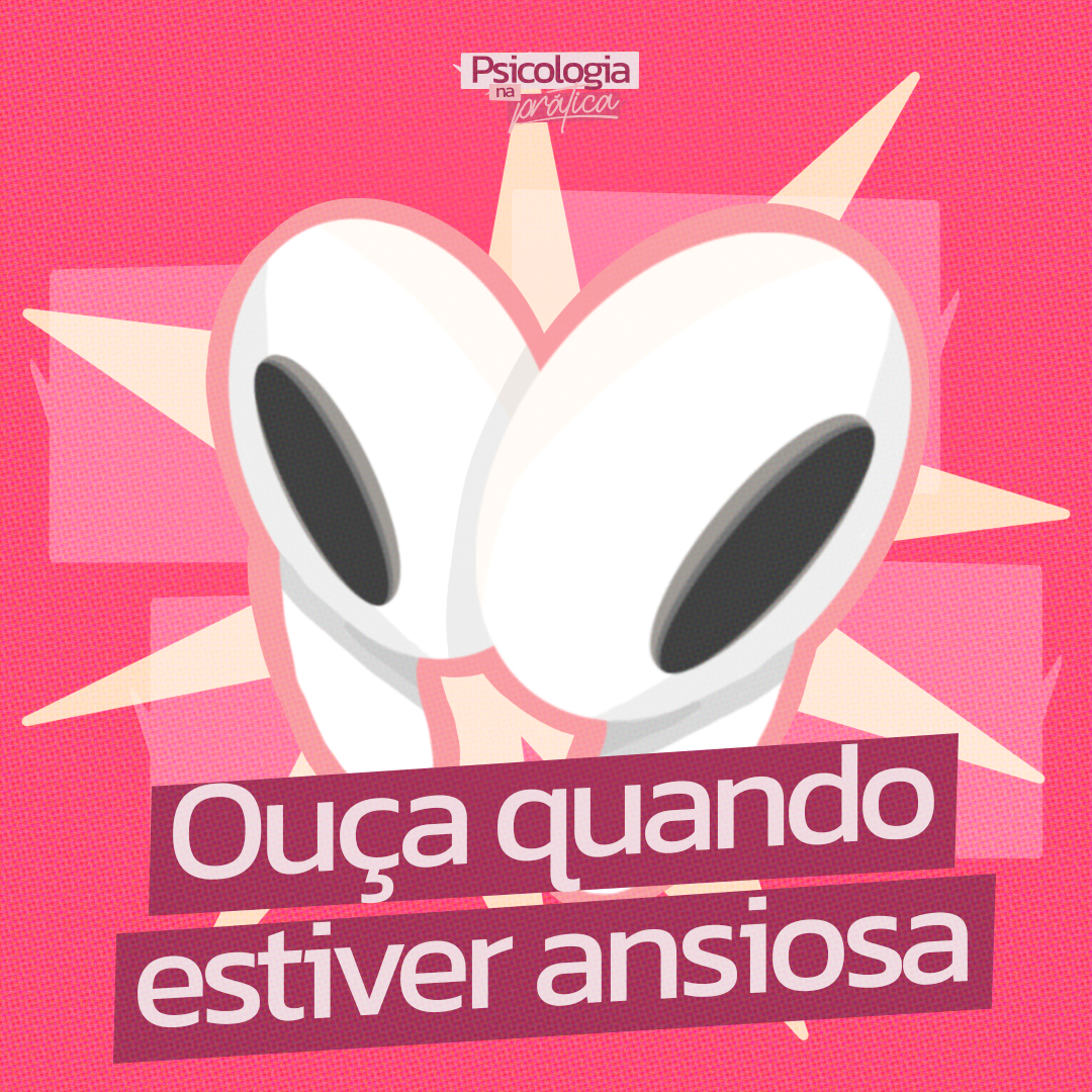 #233 - Ouça quando estiver ansiosa
