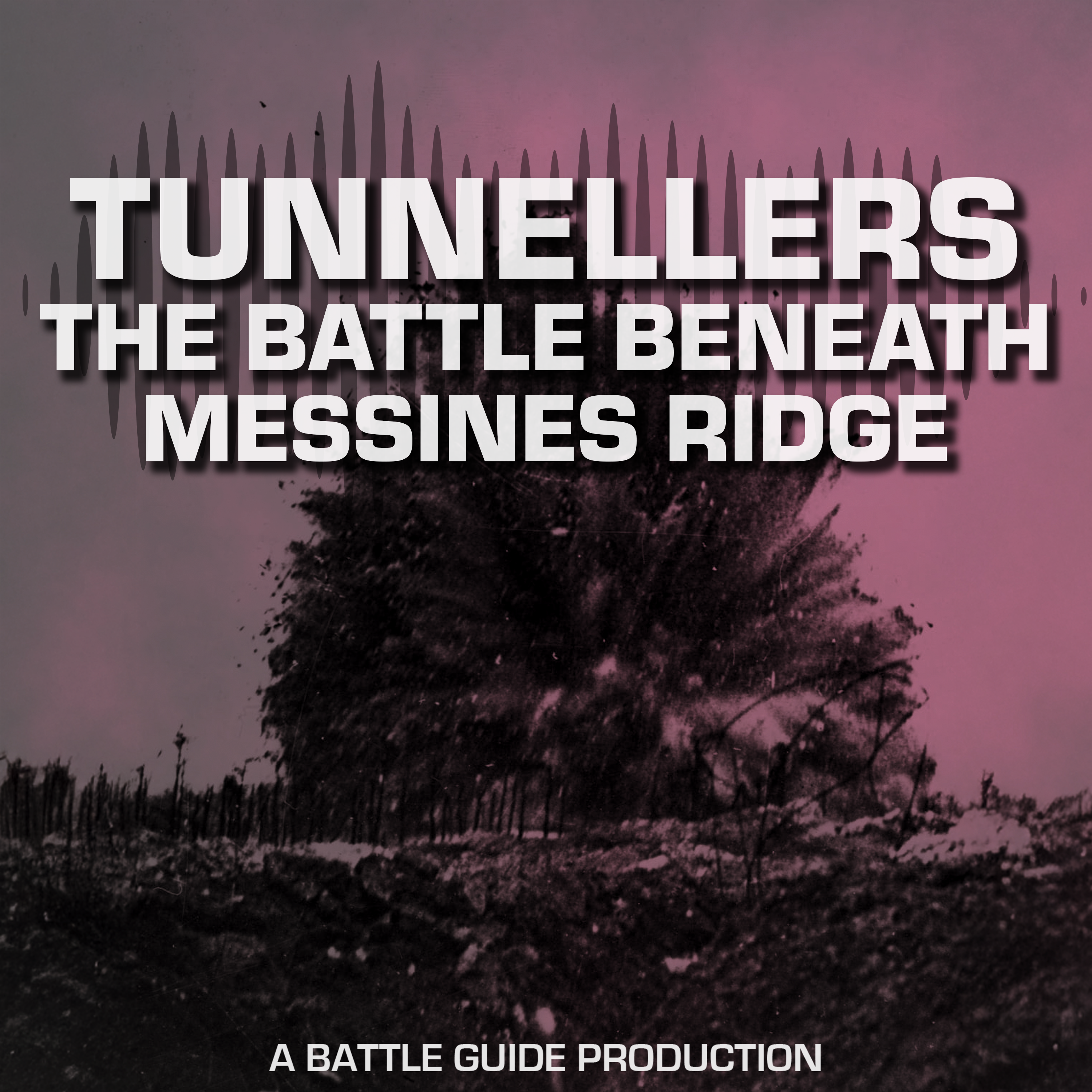 Episode 93: Tunnellers – The Battle Beneath Messines Ridge