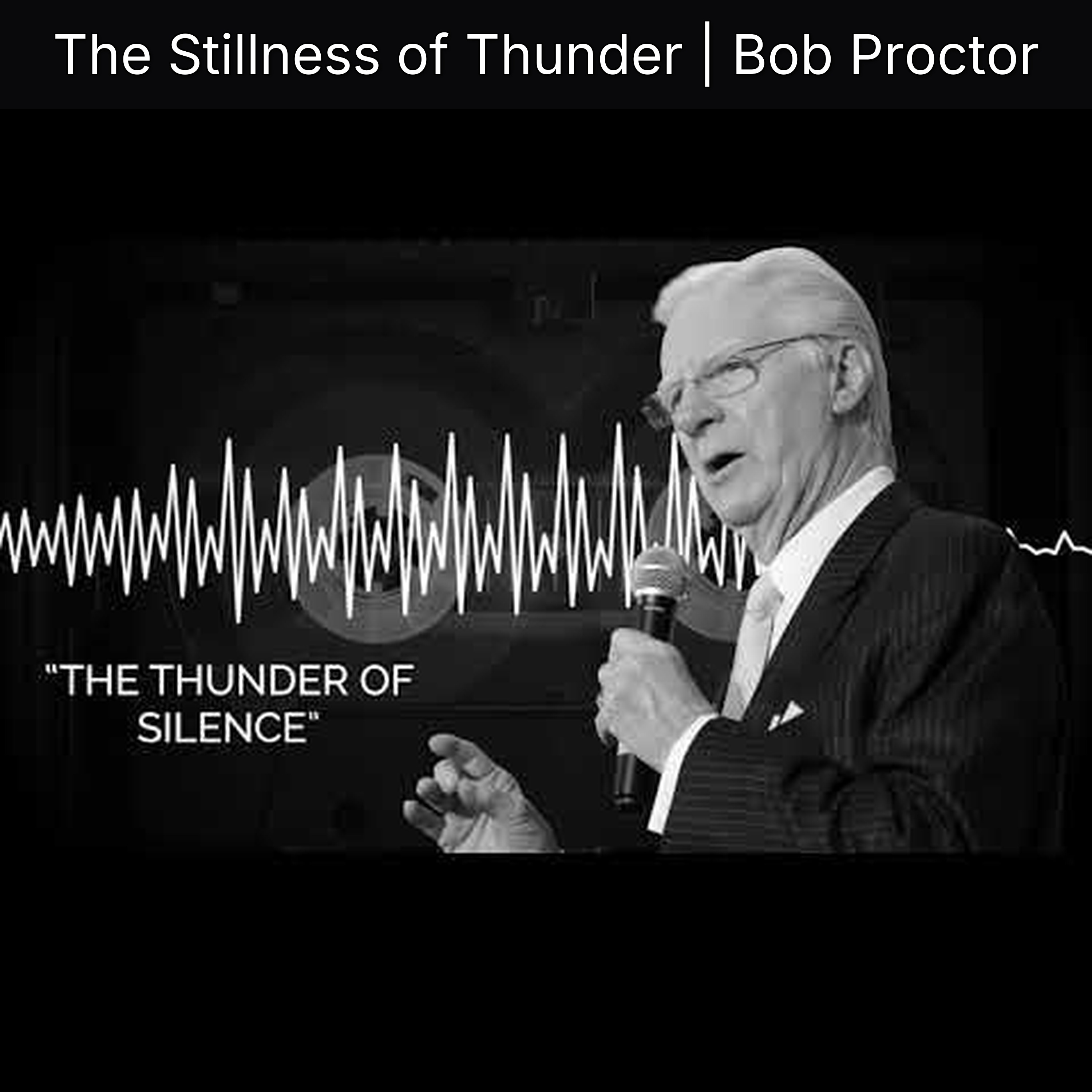 The Stillness of Thunder | Bob Proctor episode artwork