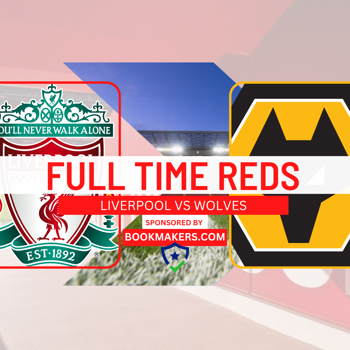 Liverpool 2 Wolves 0  | Full Time Reds episode artwork