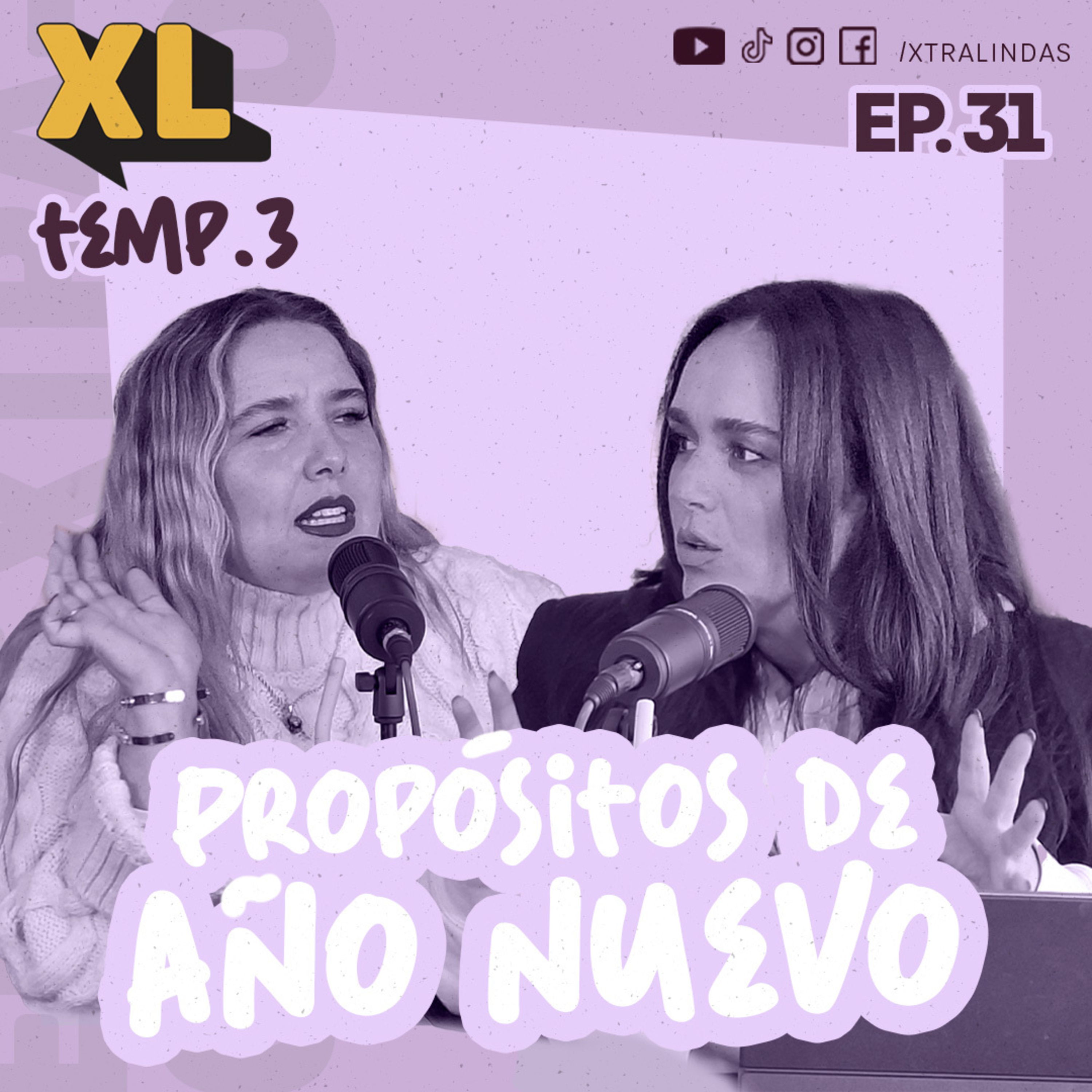 Xtralindas El Podcast - Ep. 31 Temporada 3 - "Propósitos de Año Nuevo”-
