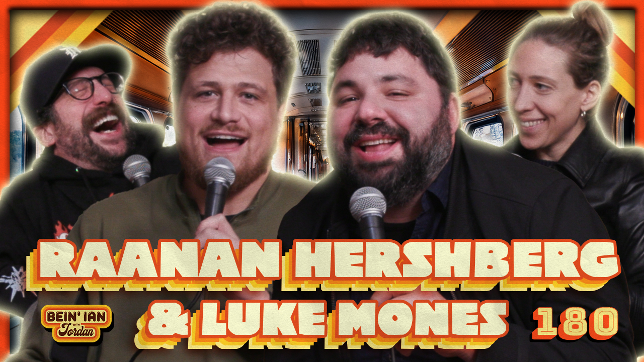 Not My Murble W/Luke Mones & Raanan Hershberg | Bein' Ian with Jordan #180